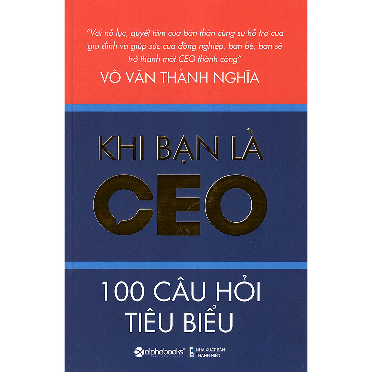 Cuốn Sách Cung Cấp Cho Bạn Những Yêu Cầu Thực Tế Nên Có Đối Với Một Ceo Thông Qua 100 Câu Hỏi Về Tính Cách, Năng Lực, Kiến Thức Và Kinh Nghiệm: Khi Bạn Là Ceo