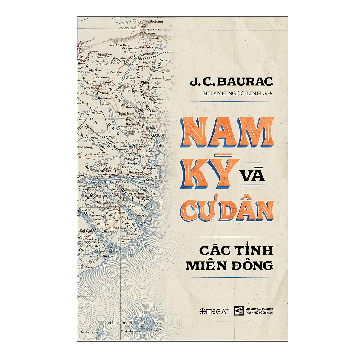 Bộ Nam Kỳ Và Cư Dân: Các Tỉnh Miền Đông + Các Tỉnh Miền Tây 