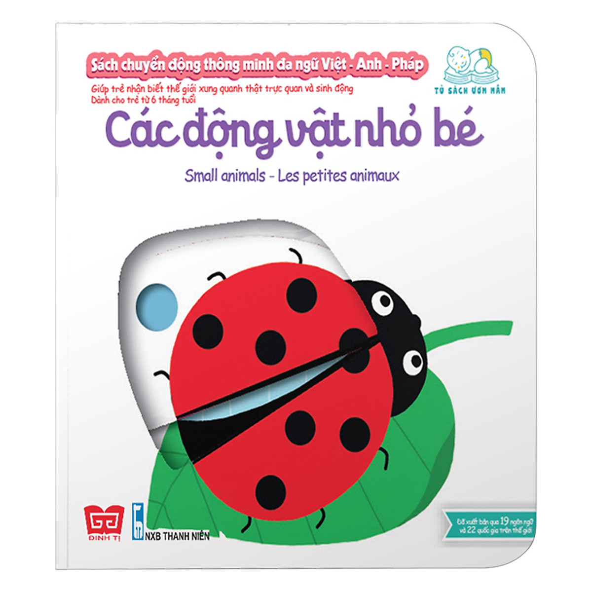 Sách Tương Tác - Sách Chuyển Động Thông Minh Đa Ngữ Việt - Anh - Pháp: Các Động Vật Nhỏ Bé – Small Animals - Les Petites Animaux