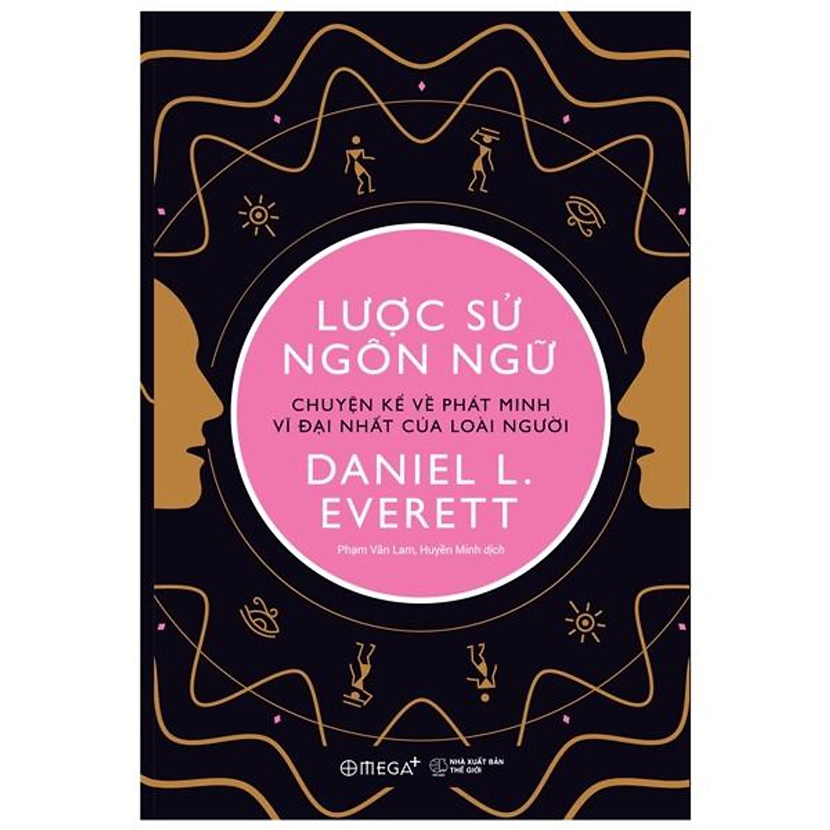 Lược Sử Ngôn Ngữ - Chuyện Kể Về Phát Minh Vĩ Đại Nhất Của Loài Người