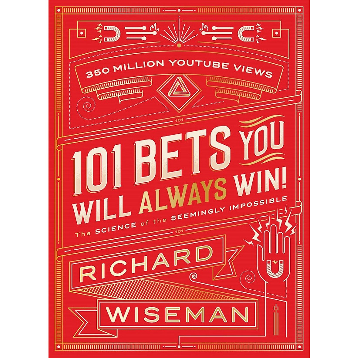 101 Bets You Will Always Win: The Science of the Seemingly Impossible