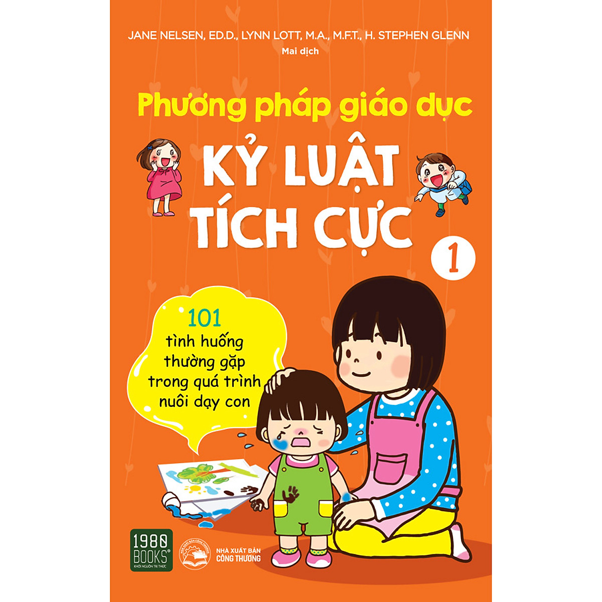 Phương Pháp Giáo Dục Kỷ Luật Tích Cực (Tập 1)