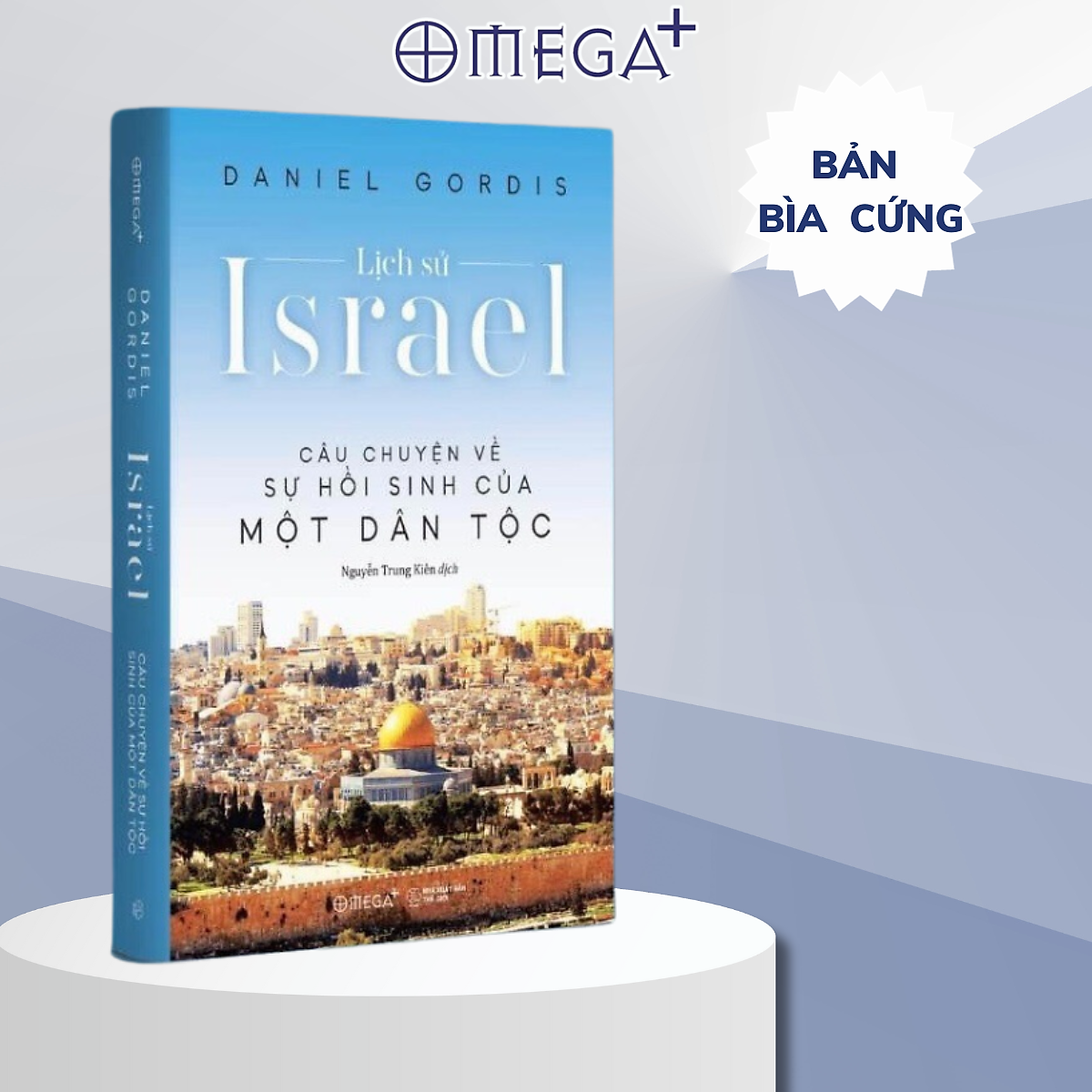 Lịch Sử Israel - Câu Chuyện Về Sự Hồi Sinh Của Một Dân Tộc (Daniel Gordis)