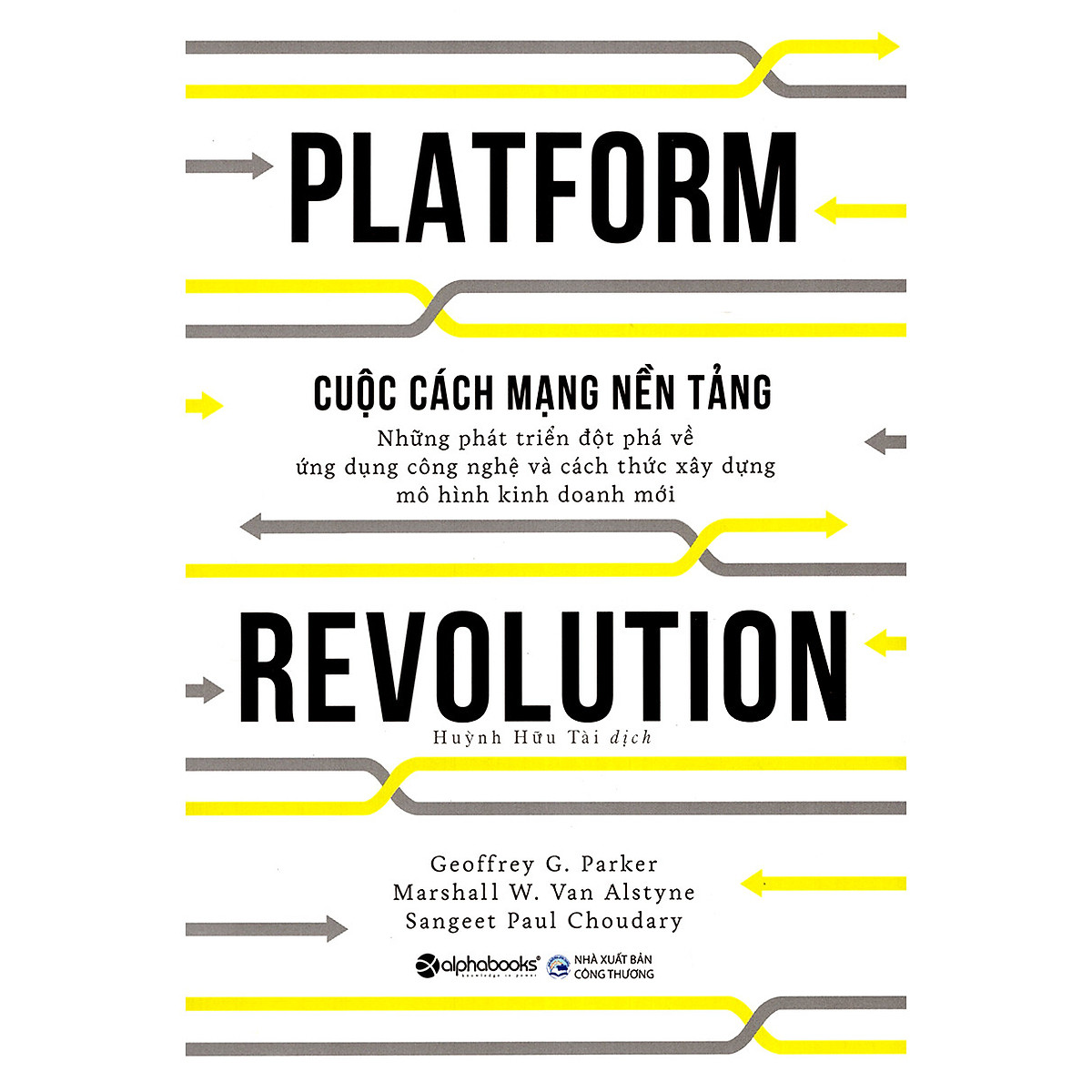 Cuộc Cách Mạng Nền Tảng - Platform Revolution (Quà Tặng Card đánh dấu sách đặc biệt)