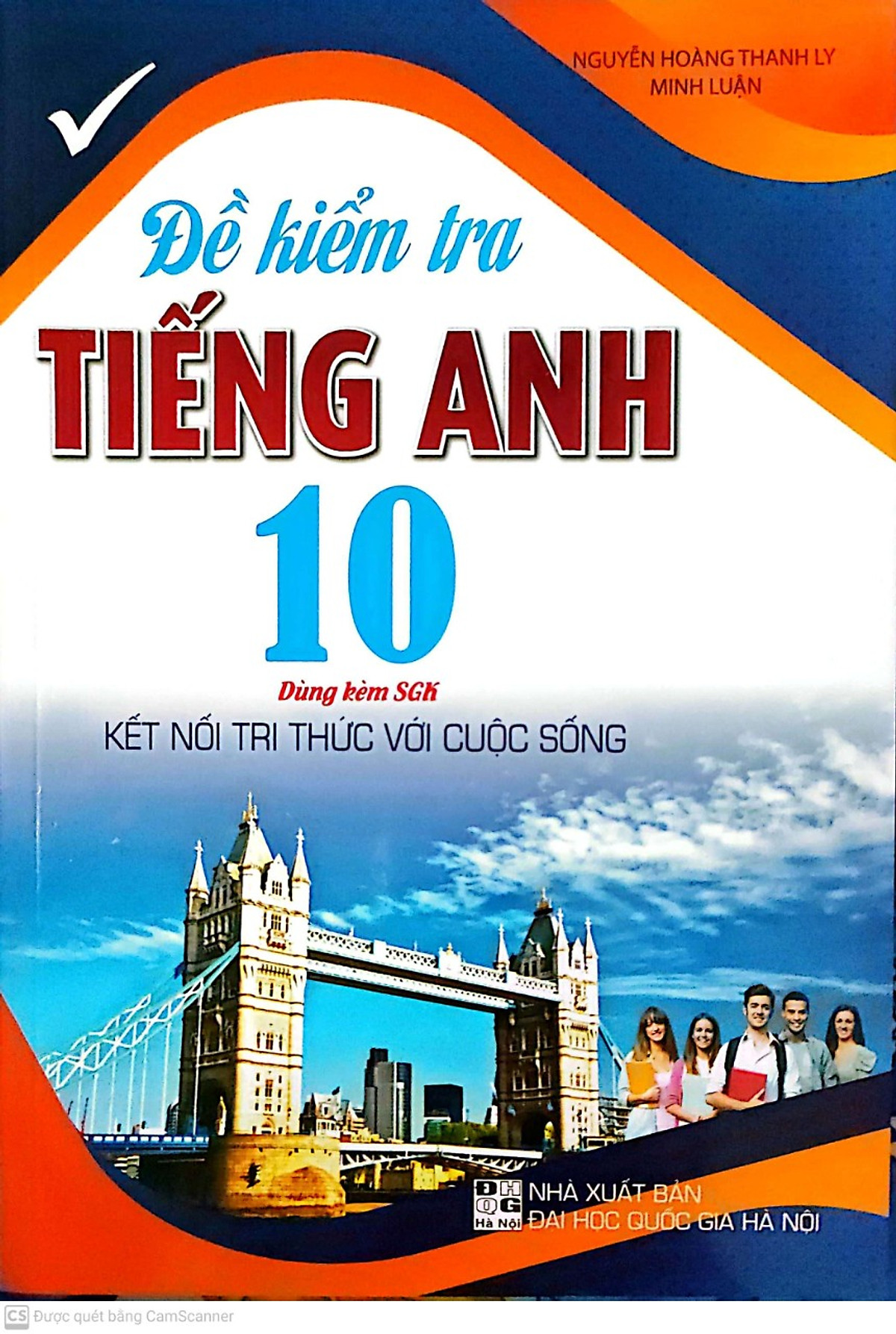 Đề Kiểm Tra Tiếng Anh Lớp 10 ( Dùng Kèm SGK Kết Nối Tri Thức Với Cuộc Sống )