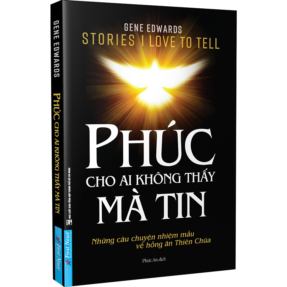 Phúc Cho Ai Không Thấy Mà Tin - Những Câu Chuyện Nhiệm Mầu Về Hồng Ân Thiên Chúa