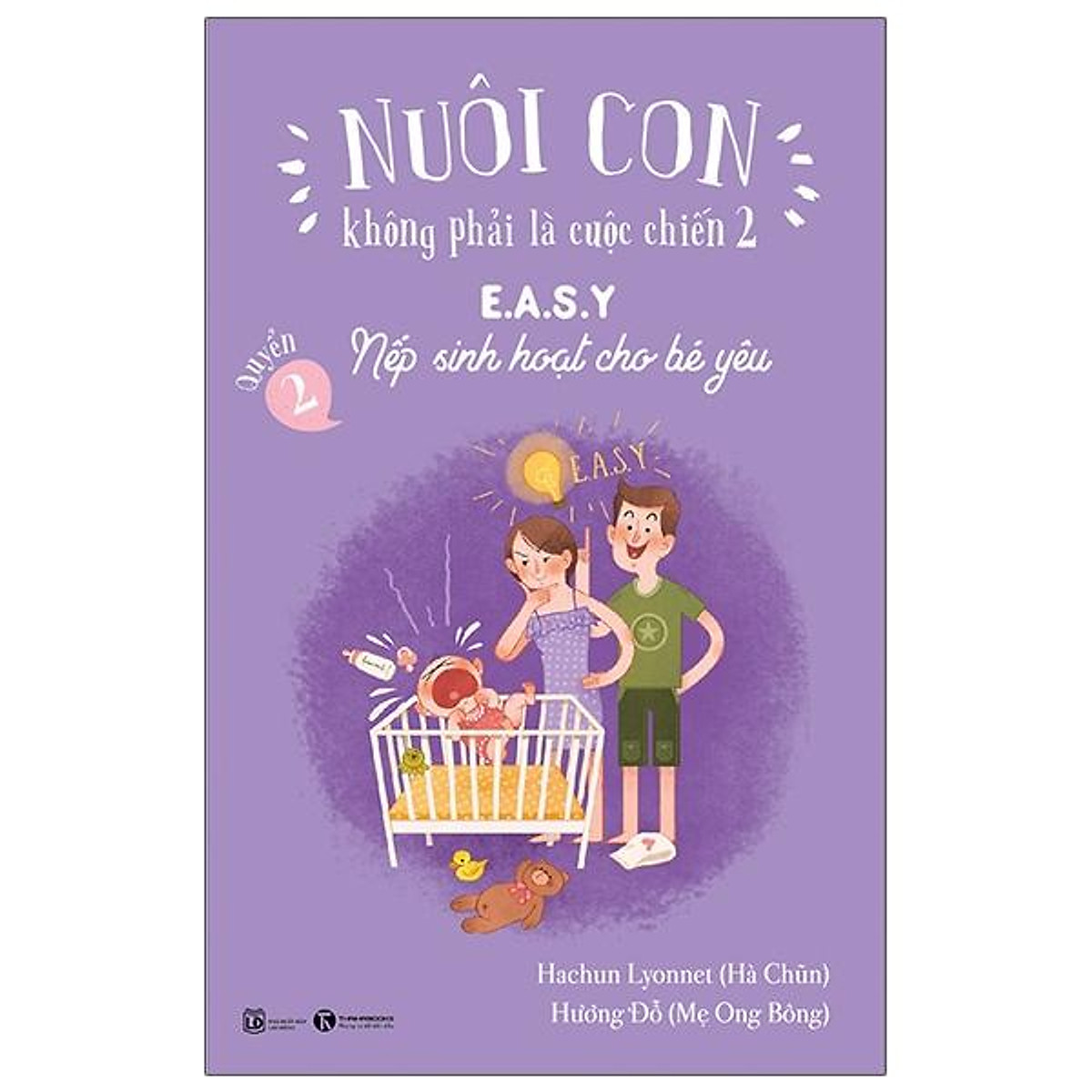 Nuôi Con Không Phải Là Cuộc Chiến 2 - E.A.S.Y - Nếp Sinh Hoạt Cho Bé Yêu (Tái Bản 2021)