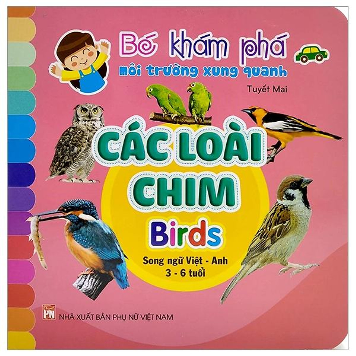 Bé Khám Phá Môi Trường Xung Quanh: Các Loài Chim - Birds (Song Ngữ Việt - Anh)