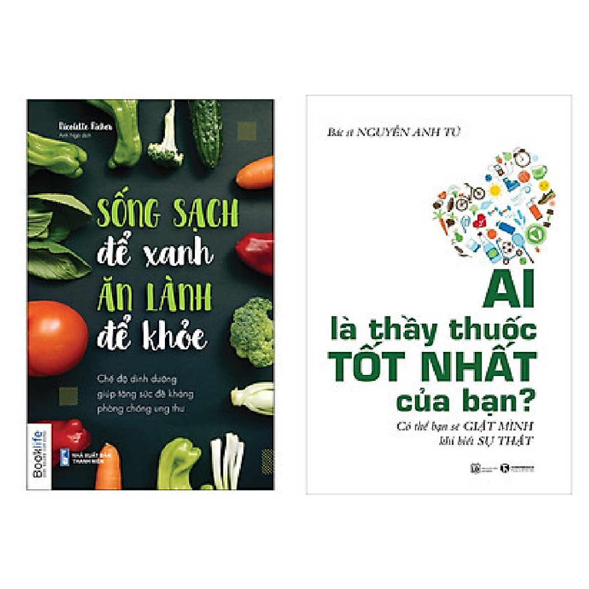 Combo chăm sóc sức khỏe: Ai Là Thầy Thuốc Tốt Nhất Của Bạn? - Có Thể Bạn Sẽ Giật Mình Khi Biết Sự Thật + Sống Sạch Để Xanh Ăn Lành Để Khỏe - Chế Độ Dinh Dưỡng Giúp Tăng Sức Đề Kháng Phòng Chống Ung Thư