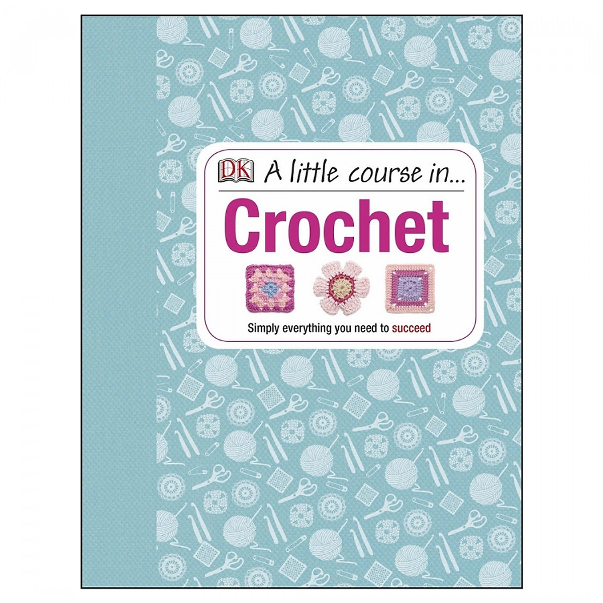 Little Course In Crochet
