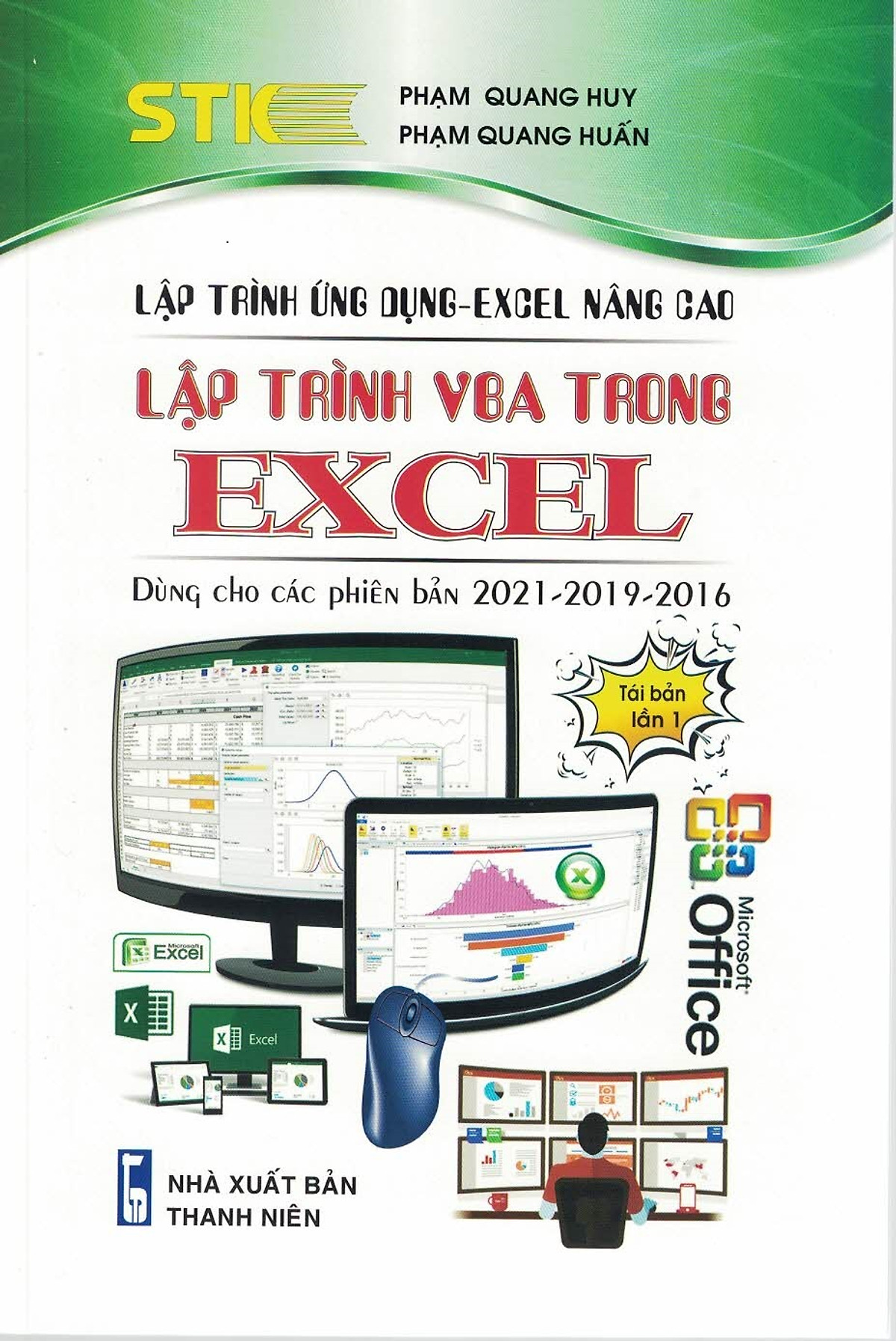 Lập Trình Ứng Dụng - Excel Nâng Cao: Lập Trình VBA Trong Excel Dùng Cho Các Phiên Bản 2021-2019-2016