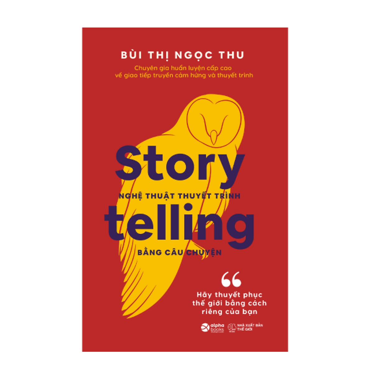 Combo 2 Cuốn: Story-telling: Nghệ Thuật Thuyết Trình Bằng Câu Chuyện + Data Story-telling: Nghệ Thuật Kể Chuyện Bằng Dữ Liệu