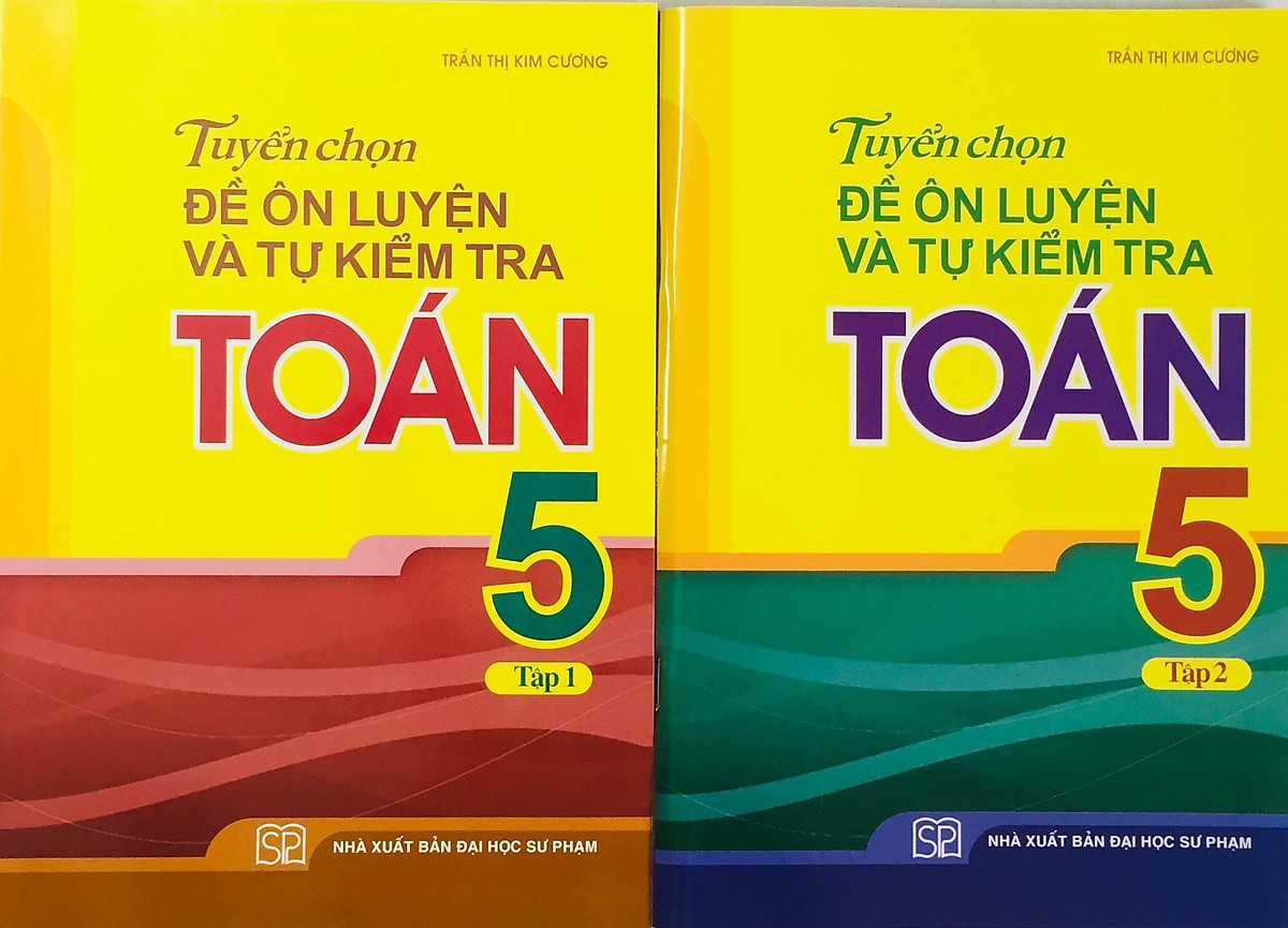 Combo 4 cuốn Tuyển Chọn Đề Ôn Luyện Và Tự Kiểm Tra Tiếng Việt 5 + Tuyển Chọn Đề Ôn Luyện Và Tự Kiểm Tra Toán 5
