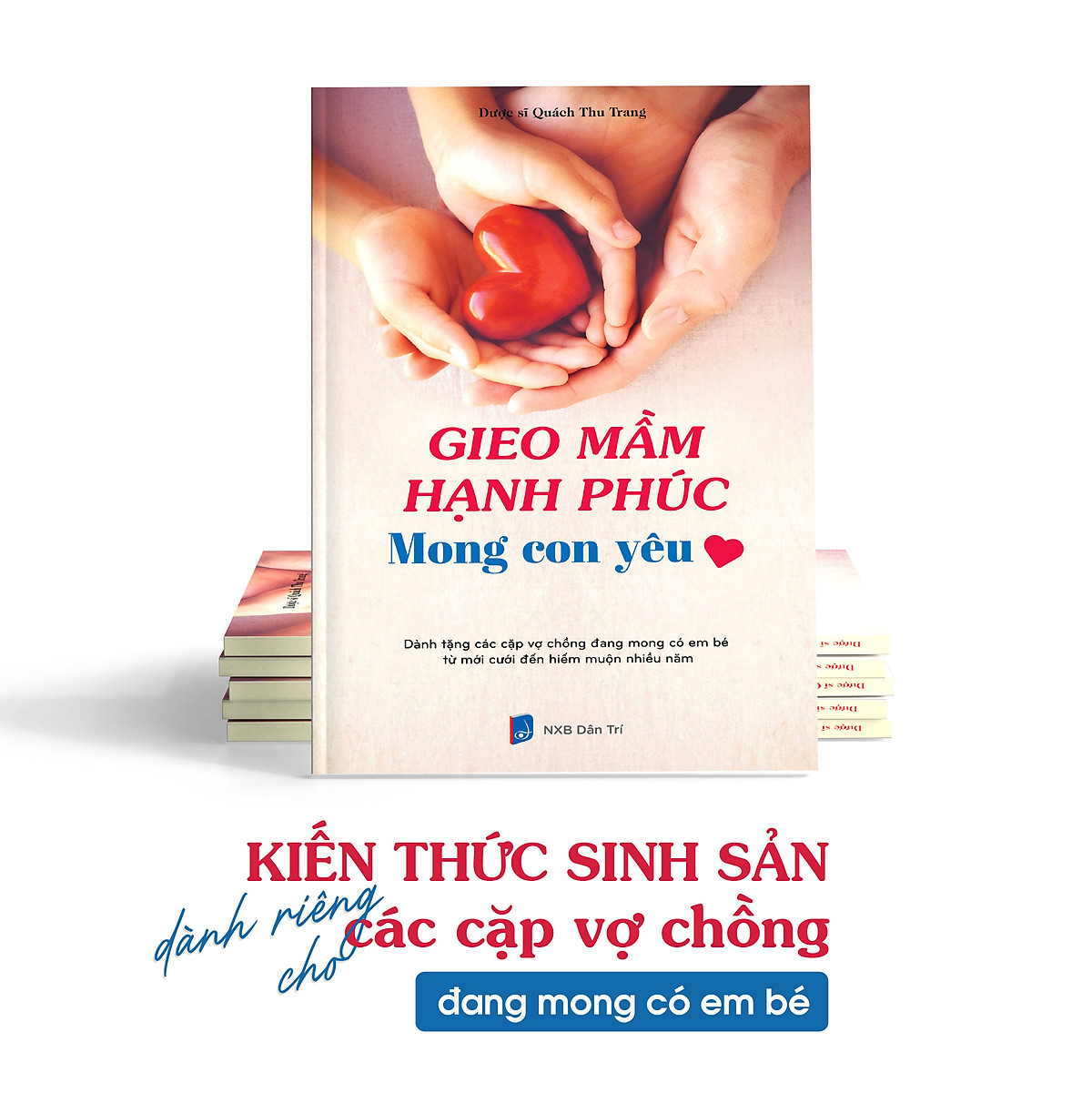 Sách Gieo mầm hạnh phúc Mong con yêu - Kiến thức sinh sản dành riêng cho các vợ chồng mong con