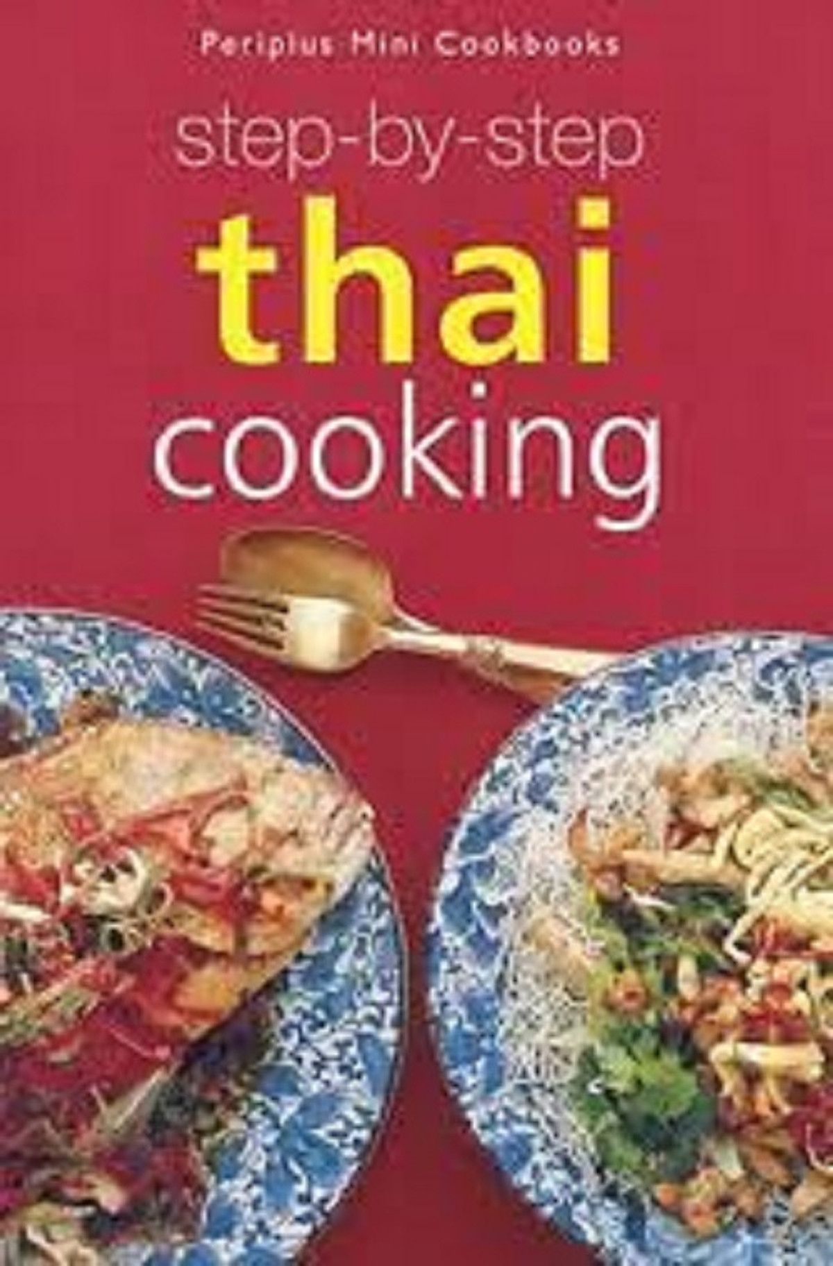 STEP BY STEP THAI COOKING