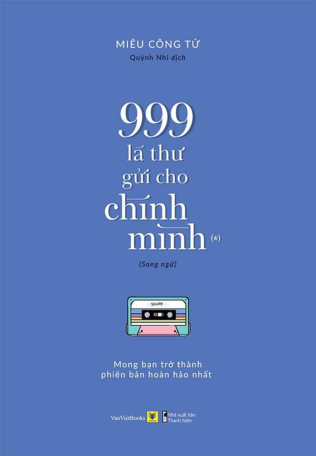 Sách 999 Lá Thư Gửi Cho Chính Mình - Phần 1 (Song ngữ Việt-Trung)