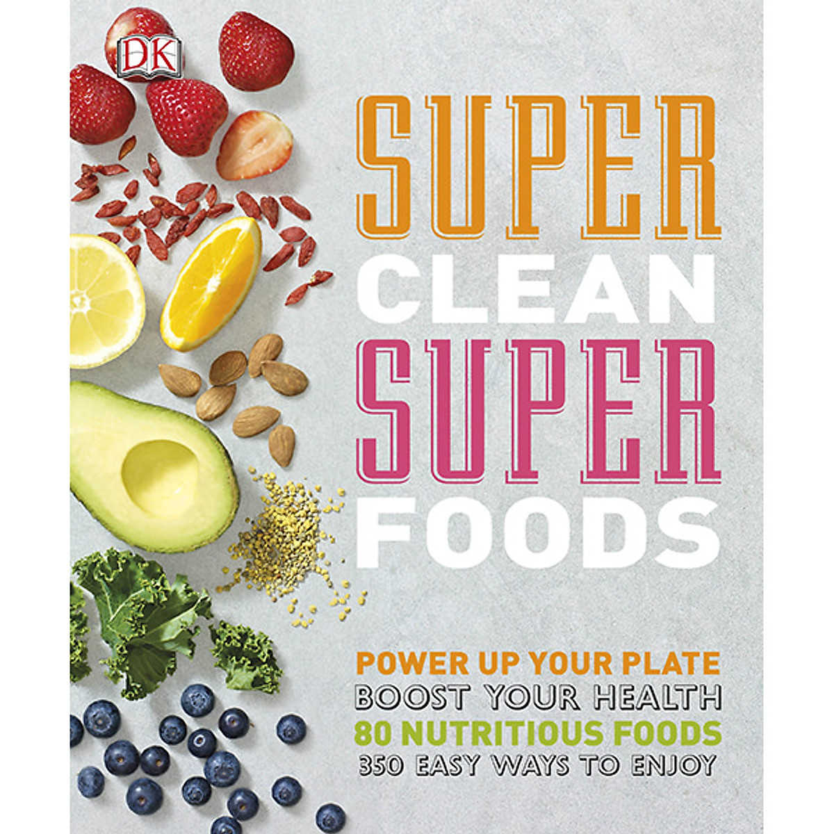 Super Clean Super Foods