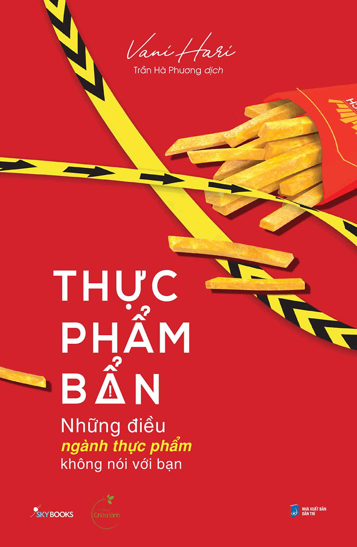 THỰC PHẨM BẨN - NHỮNG ĐIỀU NGÀNH THỰC PHẨM KHÔNG NÓI VỚI BẠN