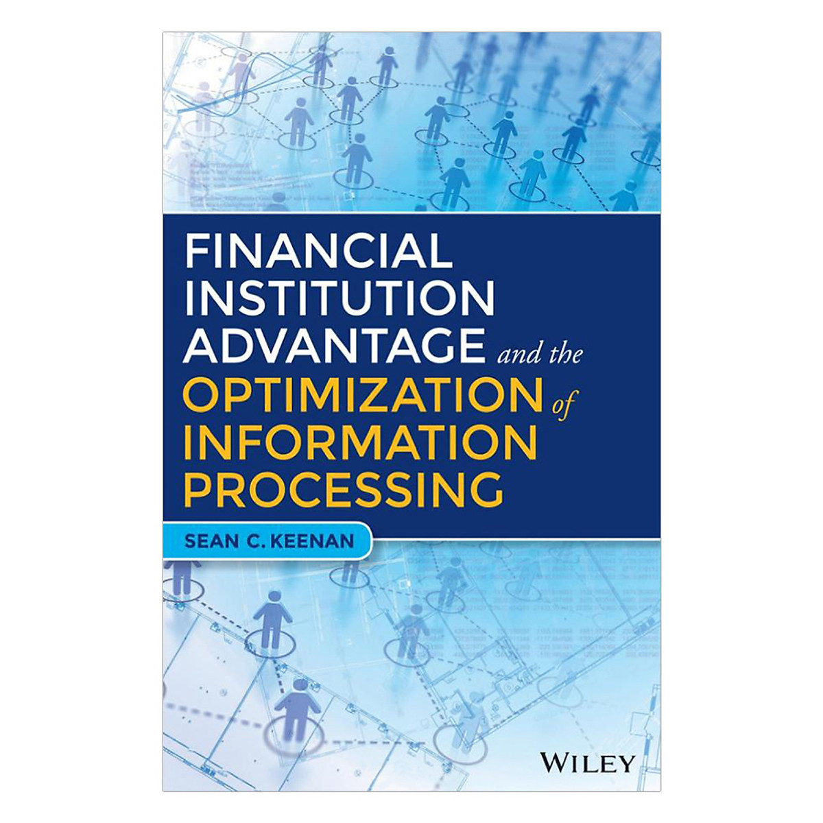 Financial Institution Advantage And The Optimization Of Information Processing