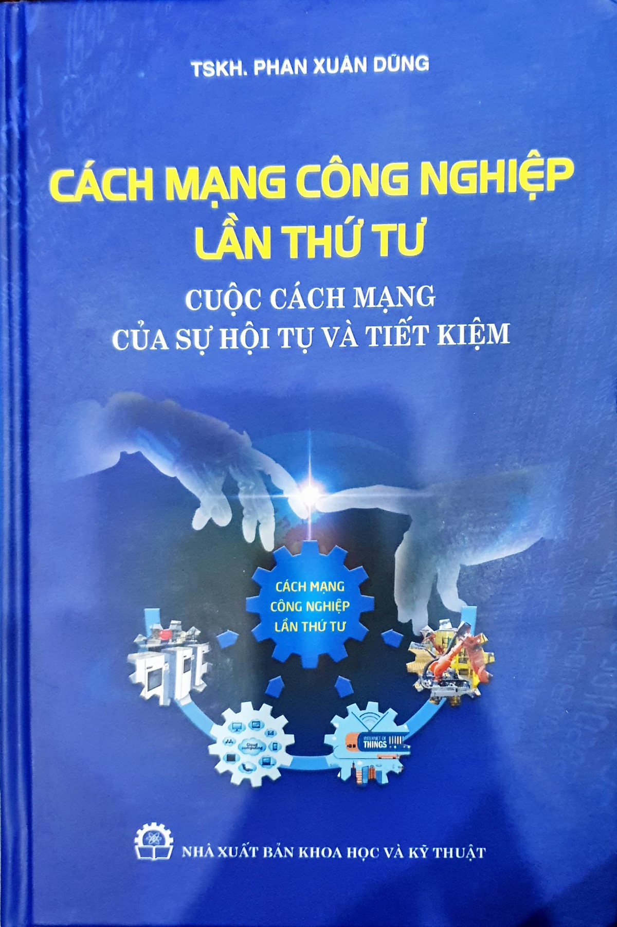 Cách Mạng Công Nghiệp Lần Thứ Tư : Cuộc Cách Mạng Của Sự Hội Tụ Và Tiết Kiệm