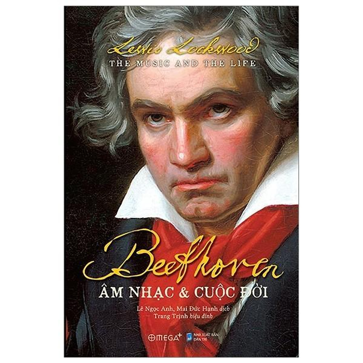 Những Bí Ẩn Xoay Quanh Cuộc Đời Của Nhà Soạn Nhạc Tài Ba Nhất Thế Giới: Beethoven: Âm Nhạc Và Cuộc Đời