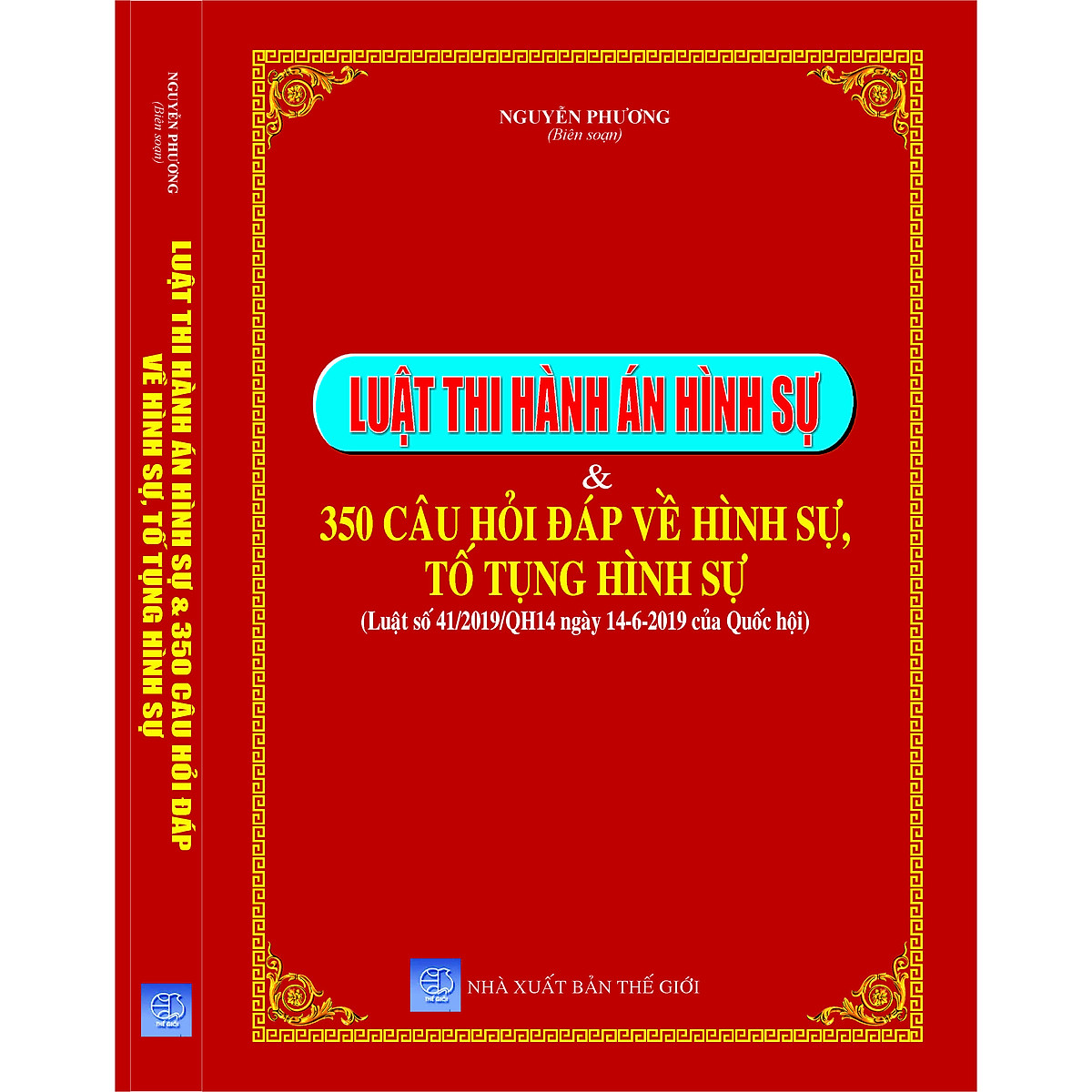 LUẬT THI HÀNH ÁN HÌNH SỰ & 350 CÂU HỎI ĐÁP VỀ HÌNH SỰ, TỐ TỤNG HÌNH SỰ (Luật số 41/2019/QH14 ngày 14-6-2019 của Quốc hội)