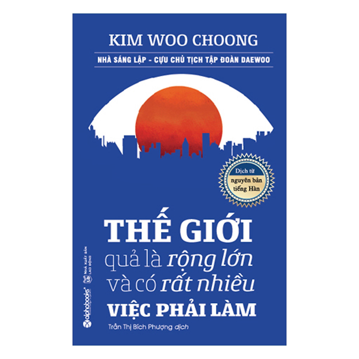 Combo OKRs - Hiểu Đúng, Làm Đúng + Thế Giới Quả Là Rộng Lớn Và Có Rất Nhiều Việc Phải Làm