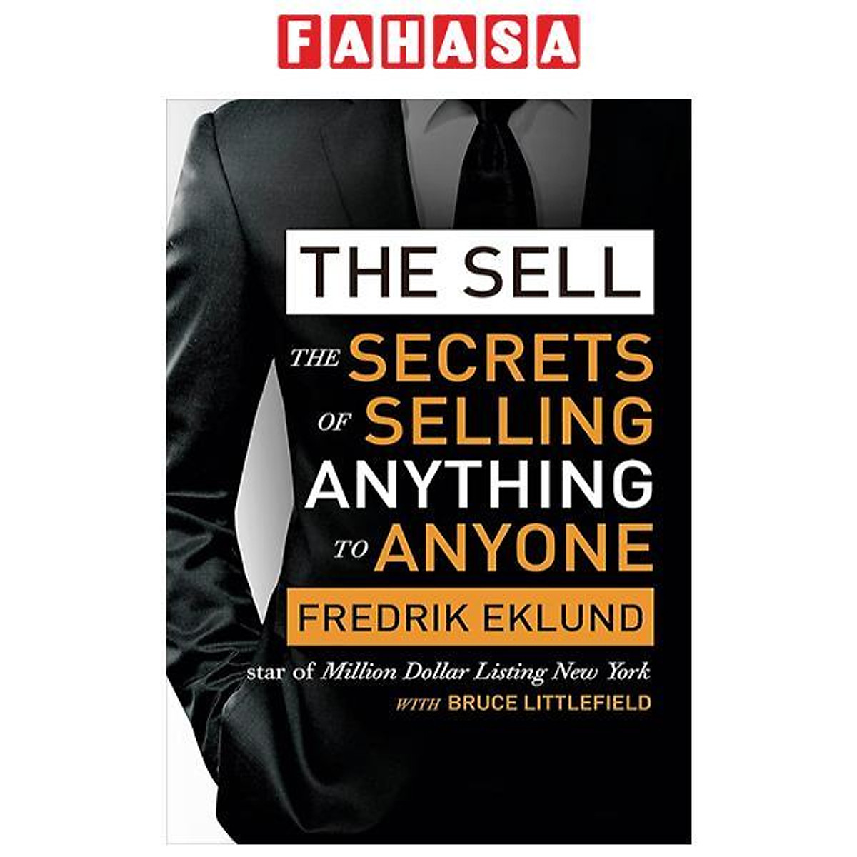 The Sell: The Secrets Of Selling Anything To Anyone