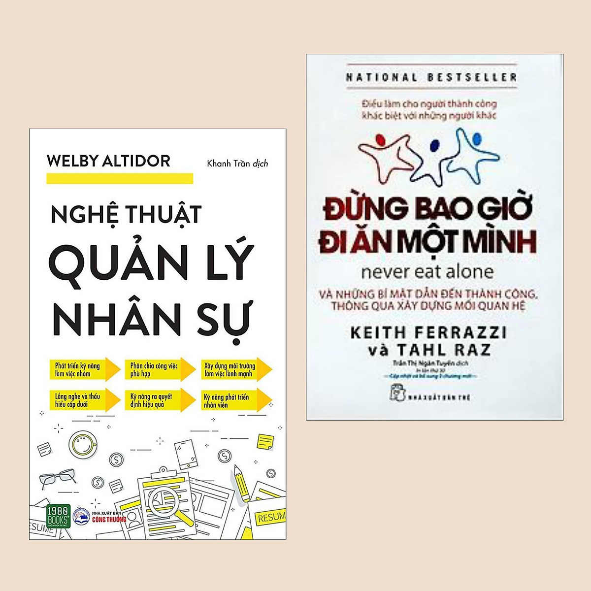 Combo Sách Kinh Tế: Nghệ Thuật Quản Lý Nhân Sự + Đừng Bao Giờ Đi Ăn Một Mình