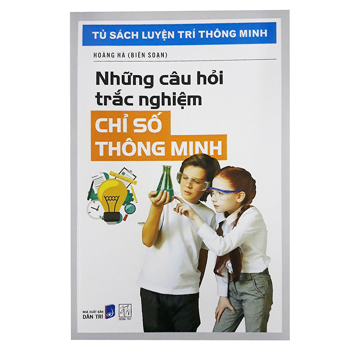 Tủ Sách Luyện Trí Thông Minh - Những Câu Hỏi Trắc Nghiệm Chỉ Số Thông Minh