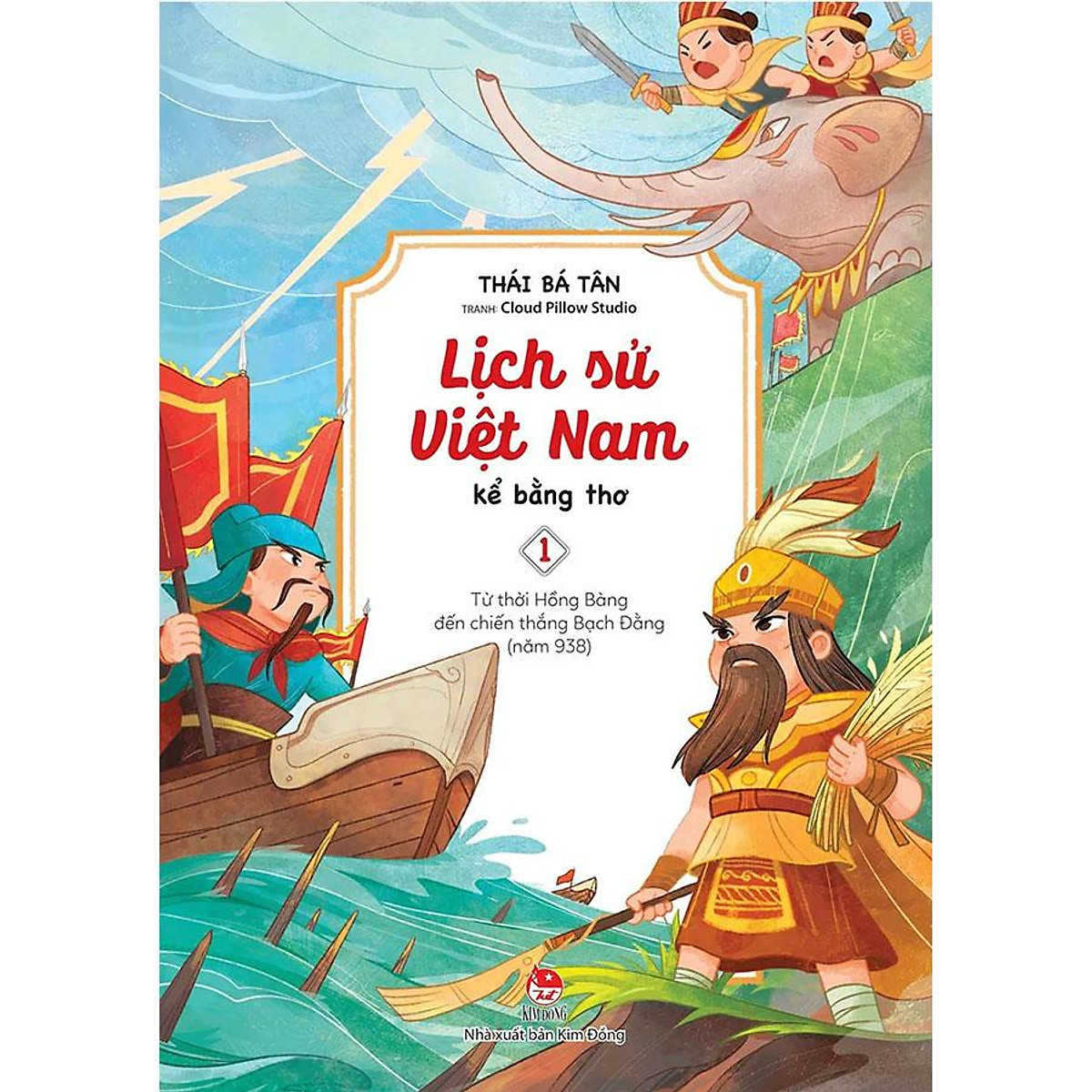 Lịch Sử Việt Nam Kể Bằng Thơ - Tập 1: Từ Thời Hồng Bàng Đến Chiến ...