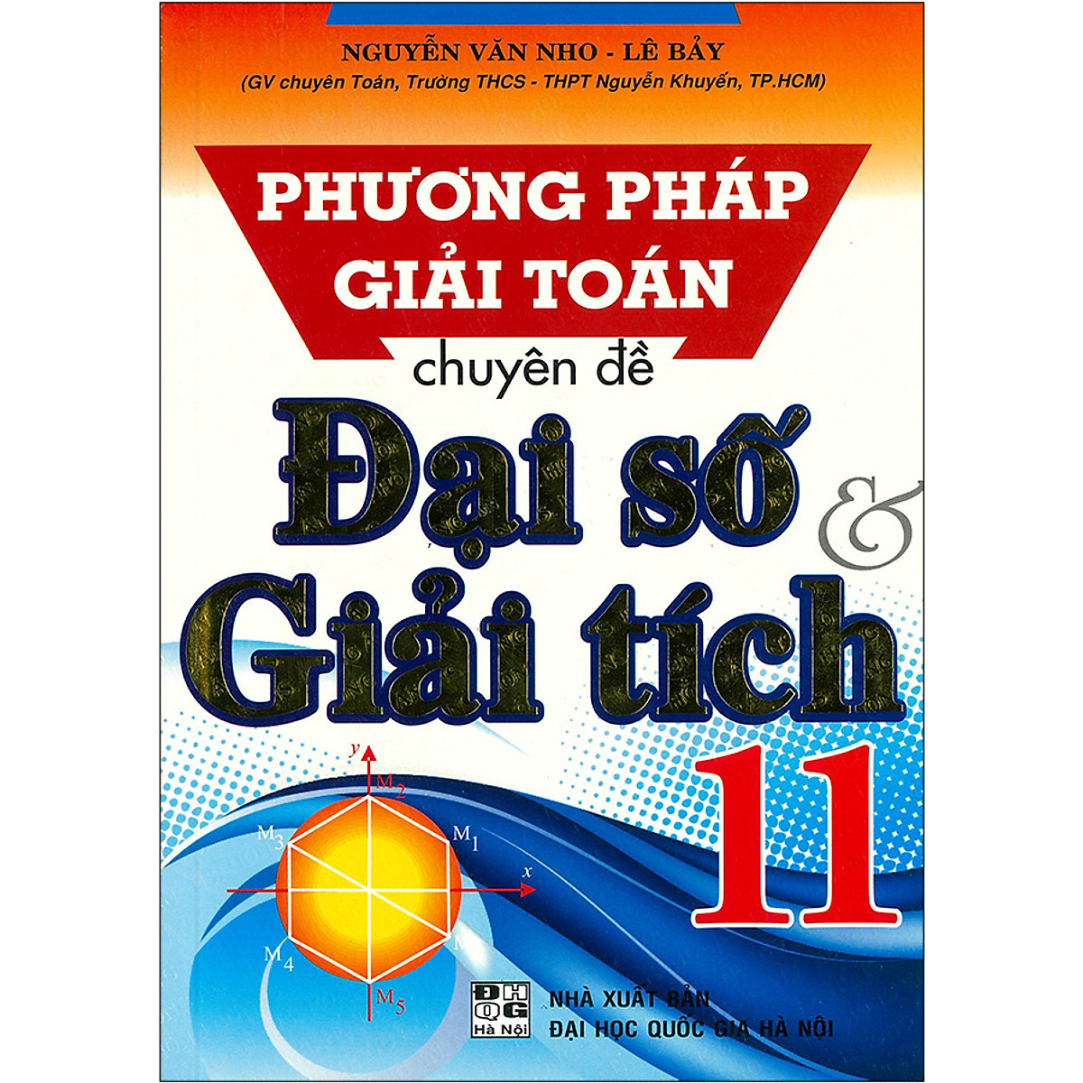 Phương Pháp Giải Toán Chuyên Đề Đại Số & Giải Tích 11 (Tái bản 2020)