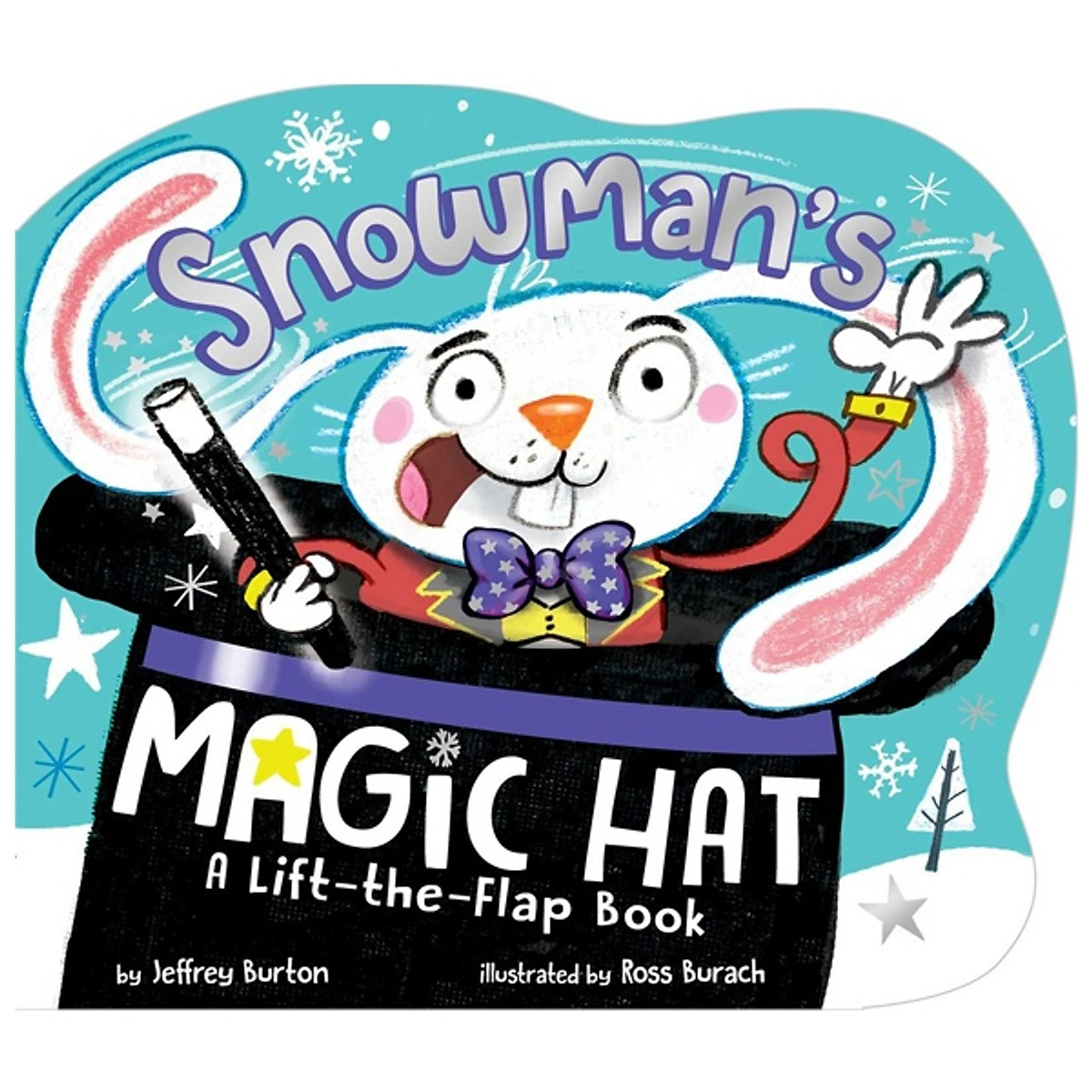 Snowman's Magic Hat: A Lift-The-Flap Book