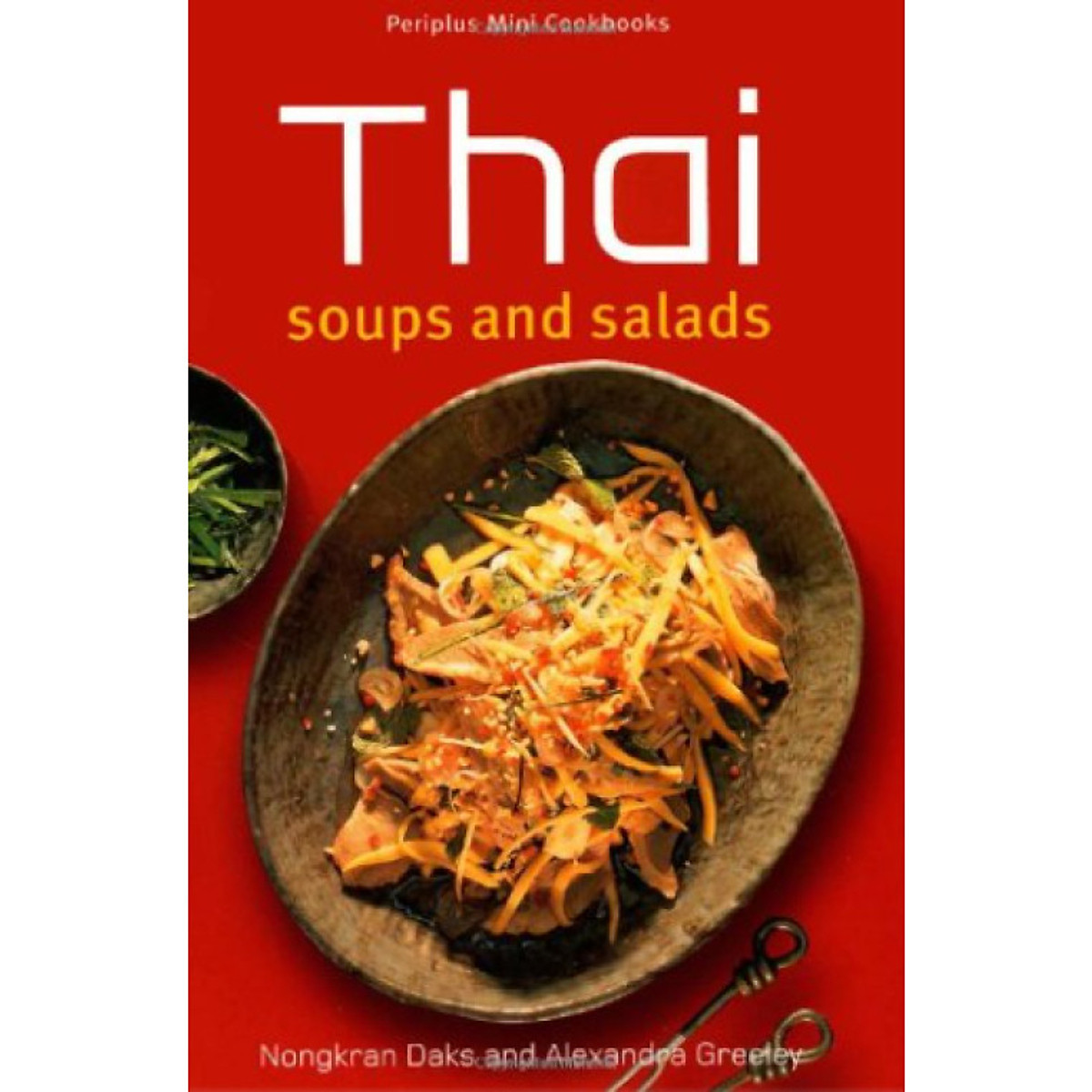 Thai Soups and Salads Cookbook 