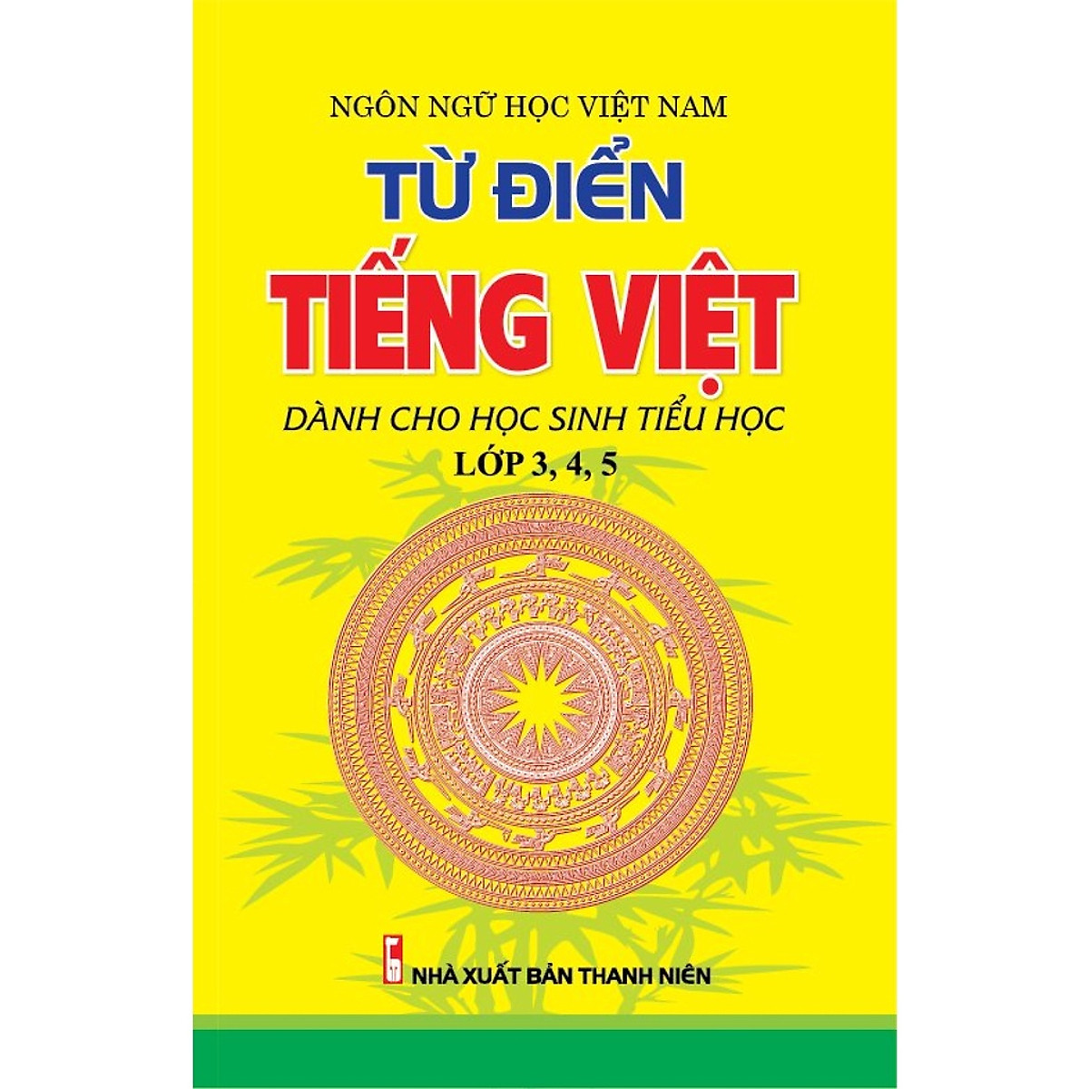 Từ Điển Tiếng Việt Dành Cho Học Sinh Tiểu Học (Lớp 345) 