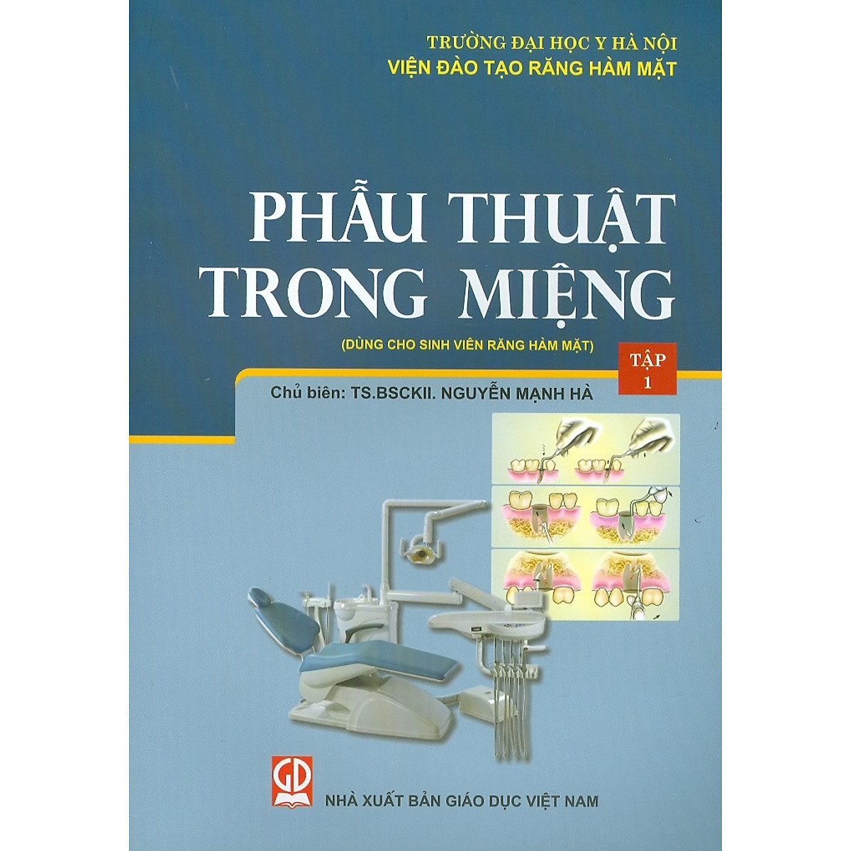 Phẫu Thuật Trong Miệng - Tập 1 (Dùng Cho Sinh Viên Chuyên Khoa Răng Hàm Mặt