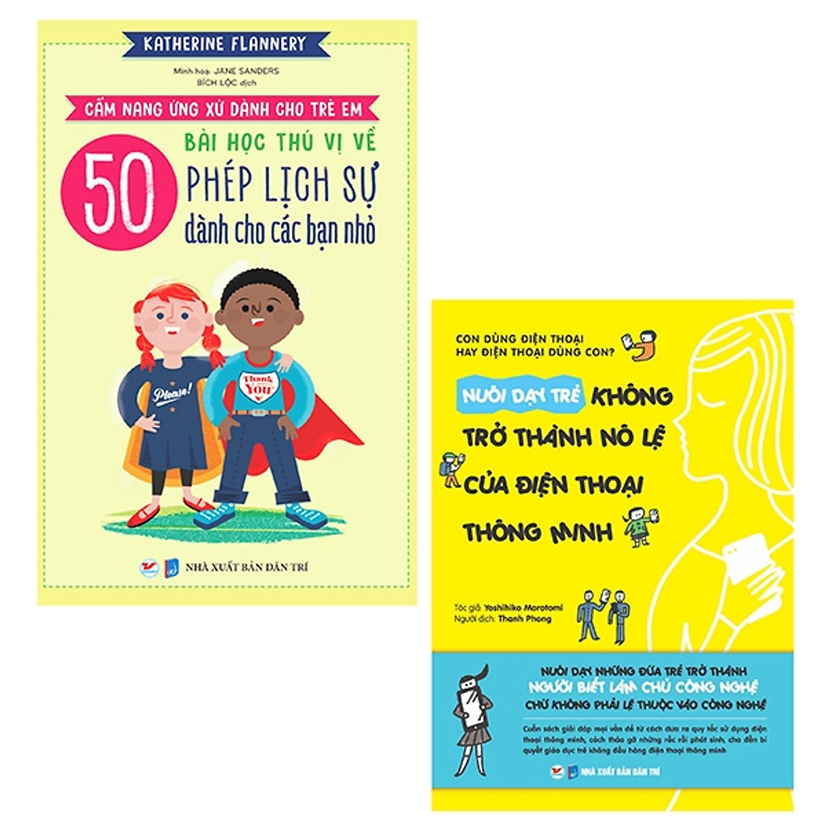 Bộ Sách Cẩm Nang Ứng Xử Dành Cho Trẻ Em: 50 Bài Học Thú Vị Về Phép Lịch Sự Dành Cho Các Bạn Nhỏ + Nuôi Dạy Trẻ Không Trở Thành Nô Lệ Của Điện Thoại Thông Minh (Bộ 2 Cuốn)