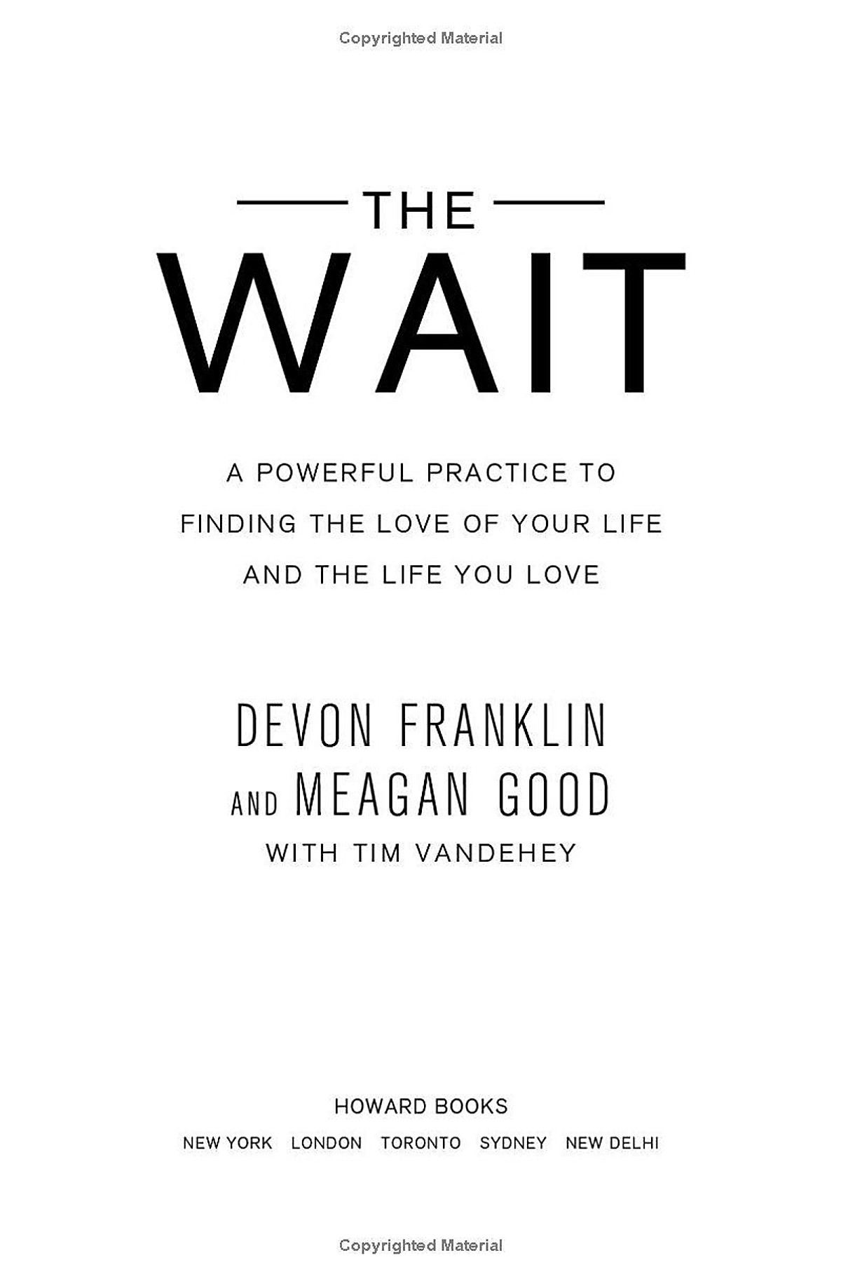 The Wait: A Powerful Practice for Finding the Love of Your Life and the Life You Love