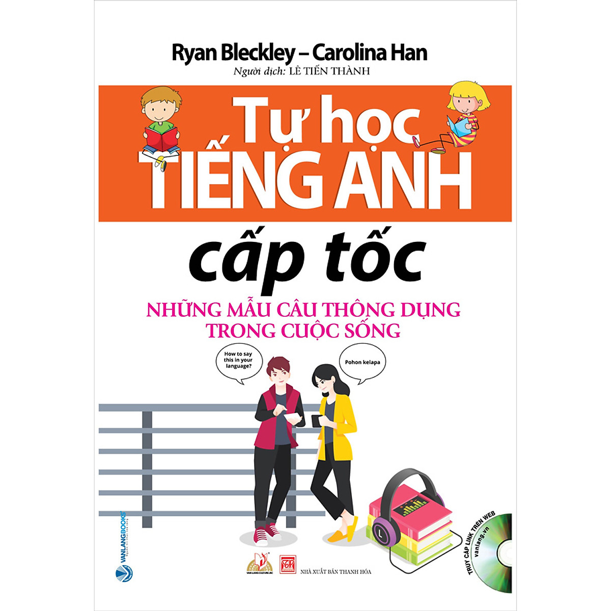 Tự Học Tiếng Anh Cấp Tốc - Những Mẫu Câu Thông Dụng Trong Cuộc Sống