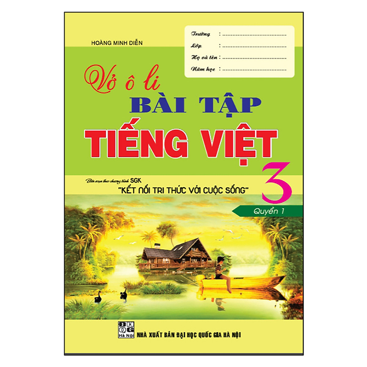 Vở Ô Li Bài Tập Tếng Việt Lớp 3 Quyển 1 Biên Soạn Theo Chương Trình