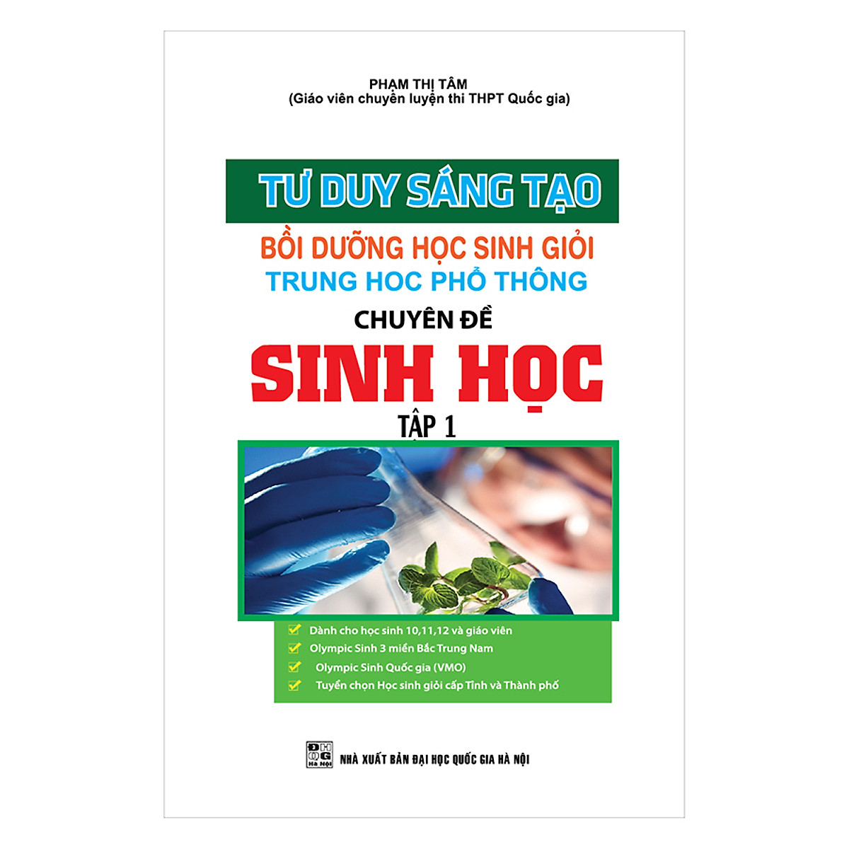 Tư Duy Sáng Tạo Bồi Dưỡng Học Sinh Giỏi THPT Chuyên Đề Sinh Học (Tập 1)