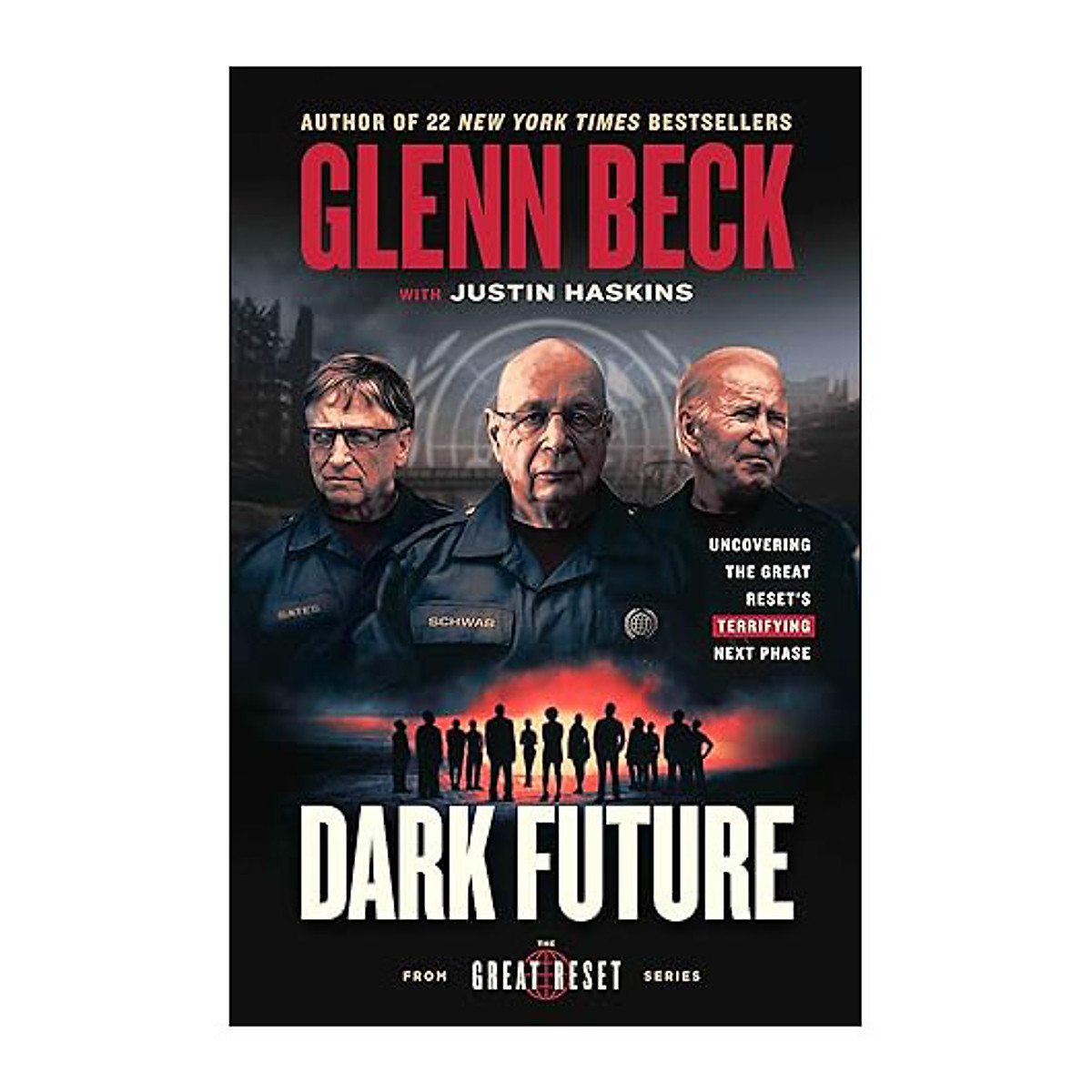 Dark Future: Uncovering the Great Reset's Terrifying Next Phase (The Great Reset Series)