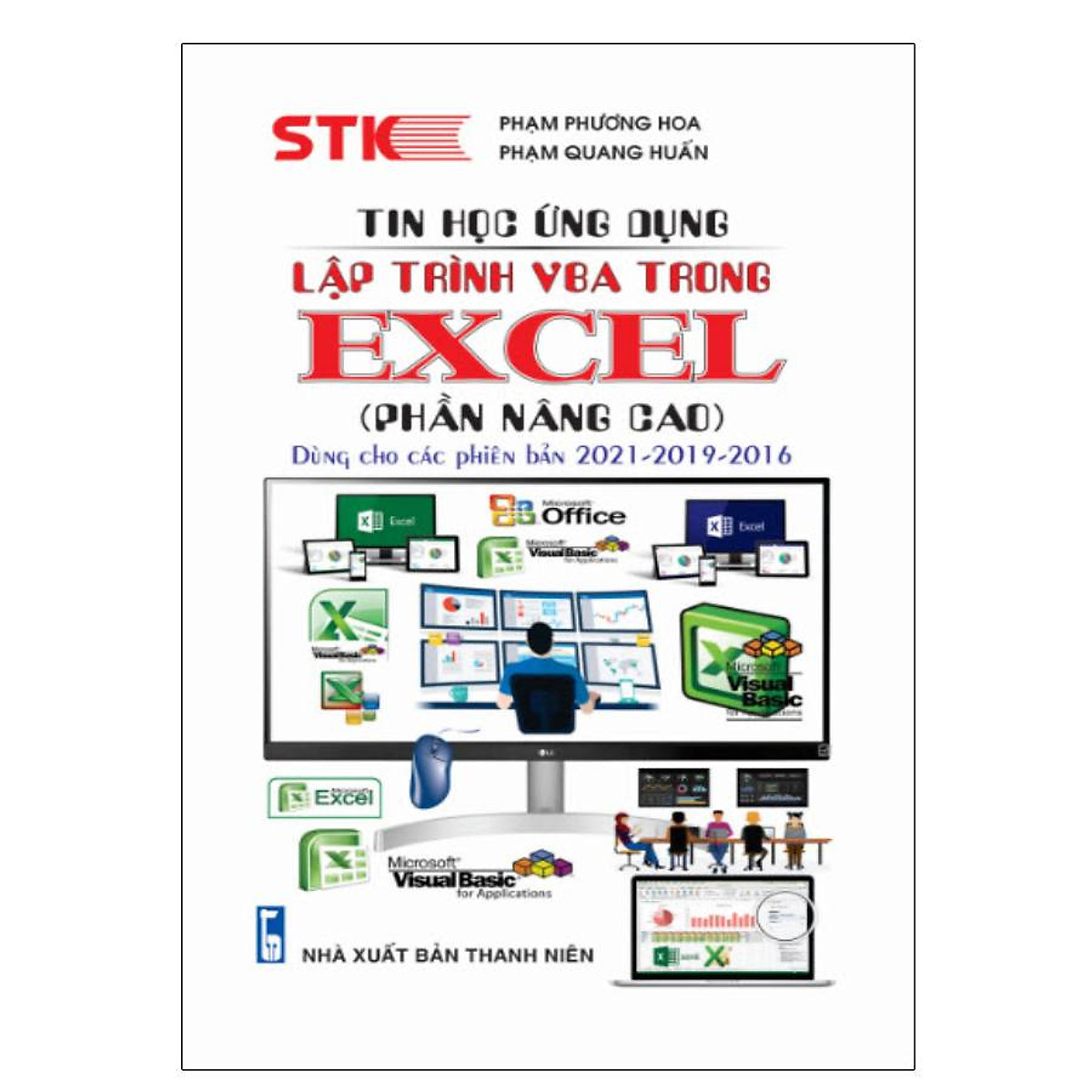 Tin Học Ứng Dụng Lập Trình VBA Trong Excel ( Phần Nâng Cao) Dùng cho Phiên Bản 2021-2019-2016