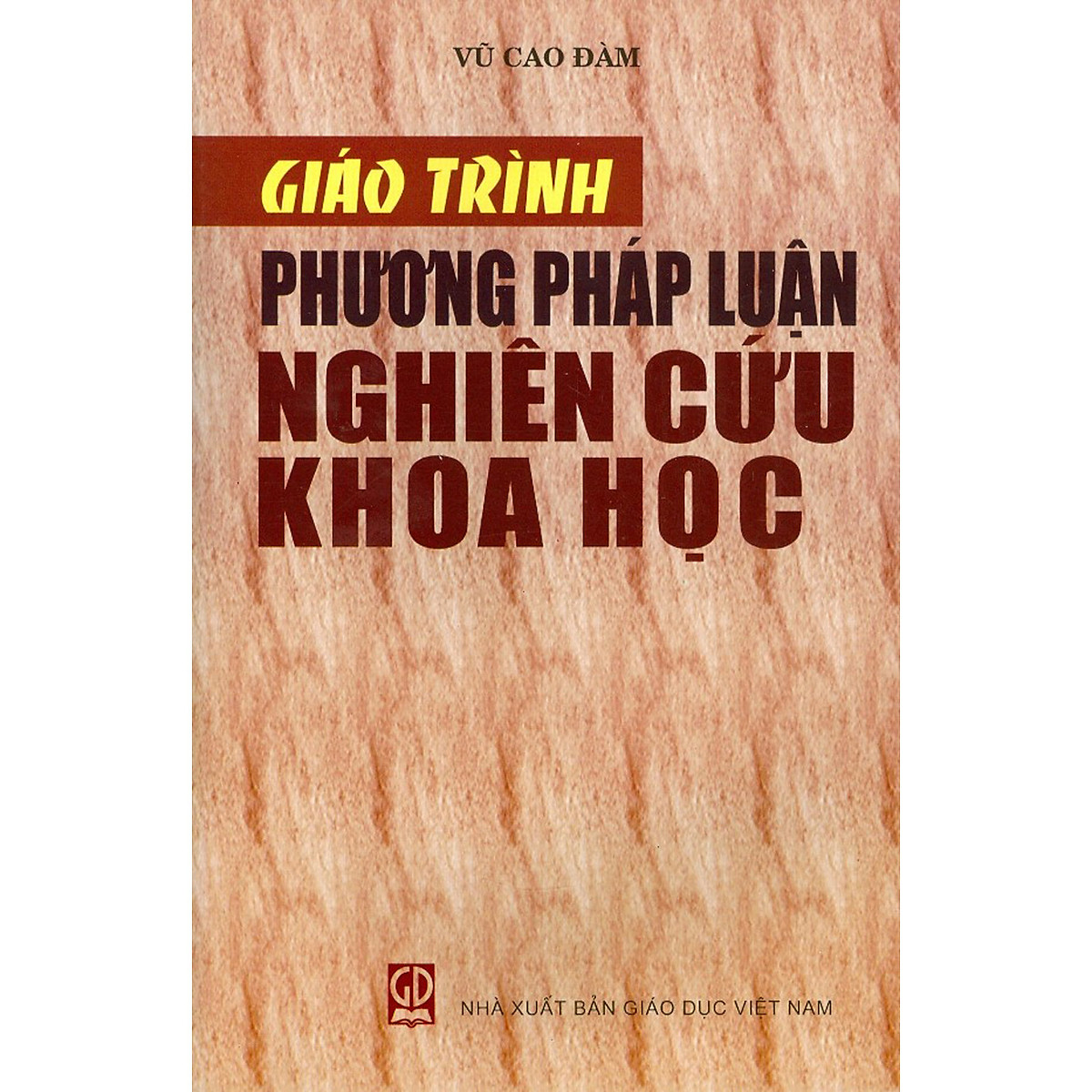 Giáo Trình Phương Pháp Luận Nghiên Cứu Khoa Học (Tái bản)