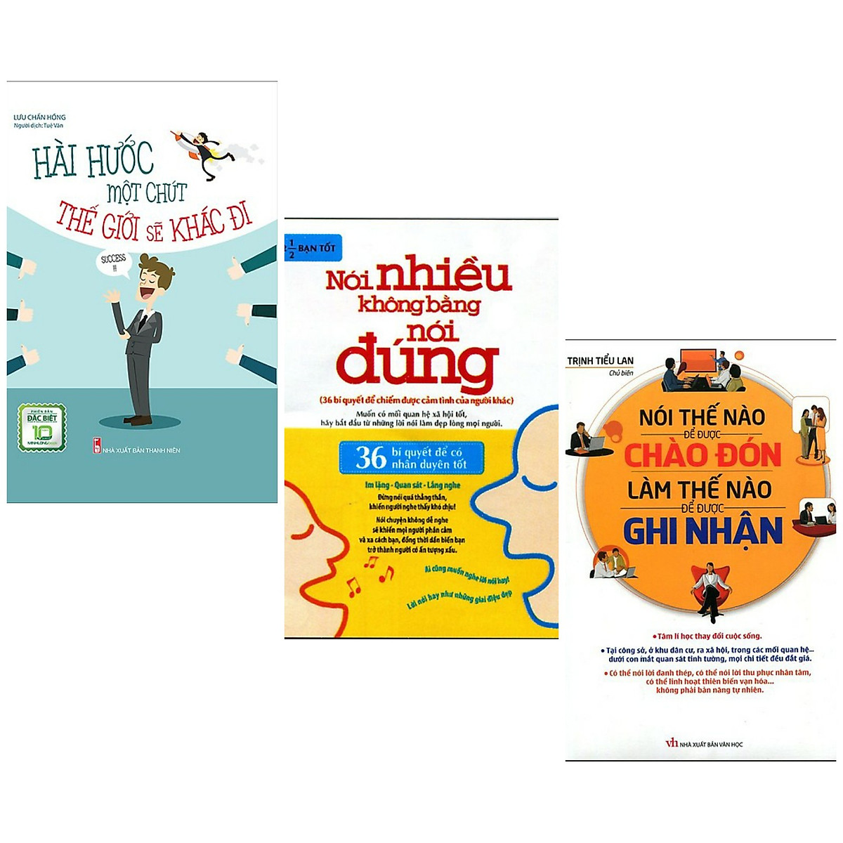 Combo Sách Kỹ Năng Làm Việc Hay : Hài Hước Một Chút Thế Giới Sẽ Khác + Nói Nhiều Không Bằng Nói Đúng + Nói Thế Nào Để Được Chào Đón Làm Thế Nào Để Được Ghi Nhận ( Tặng Kèm Bookmark Thiết Kế ) 