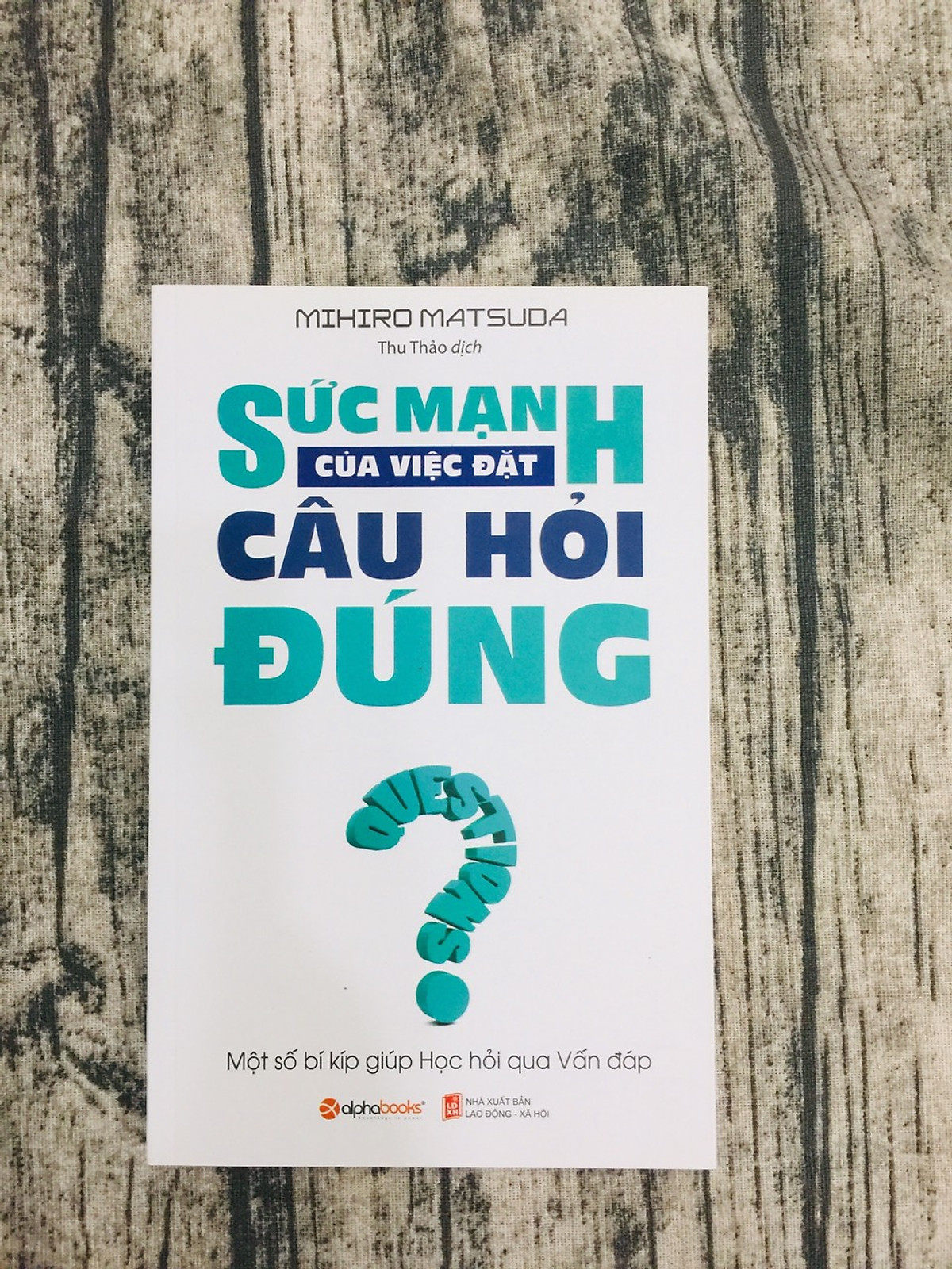 Sức mạnh của việc đặt câu hỏi đúng