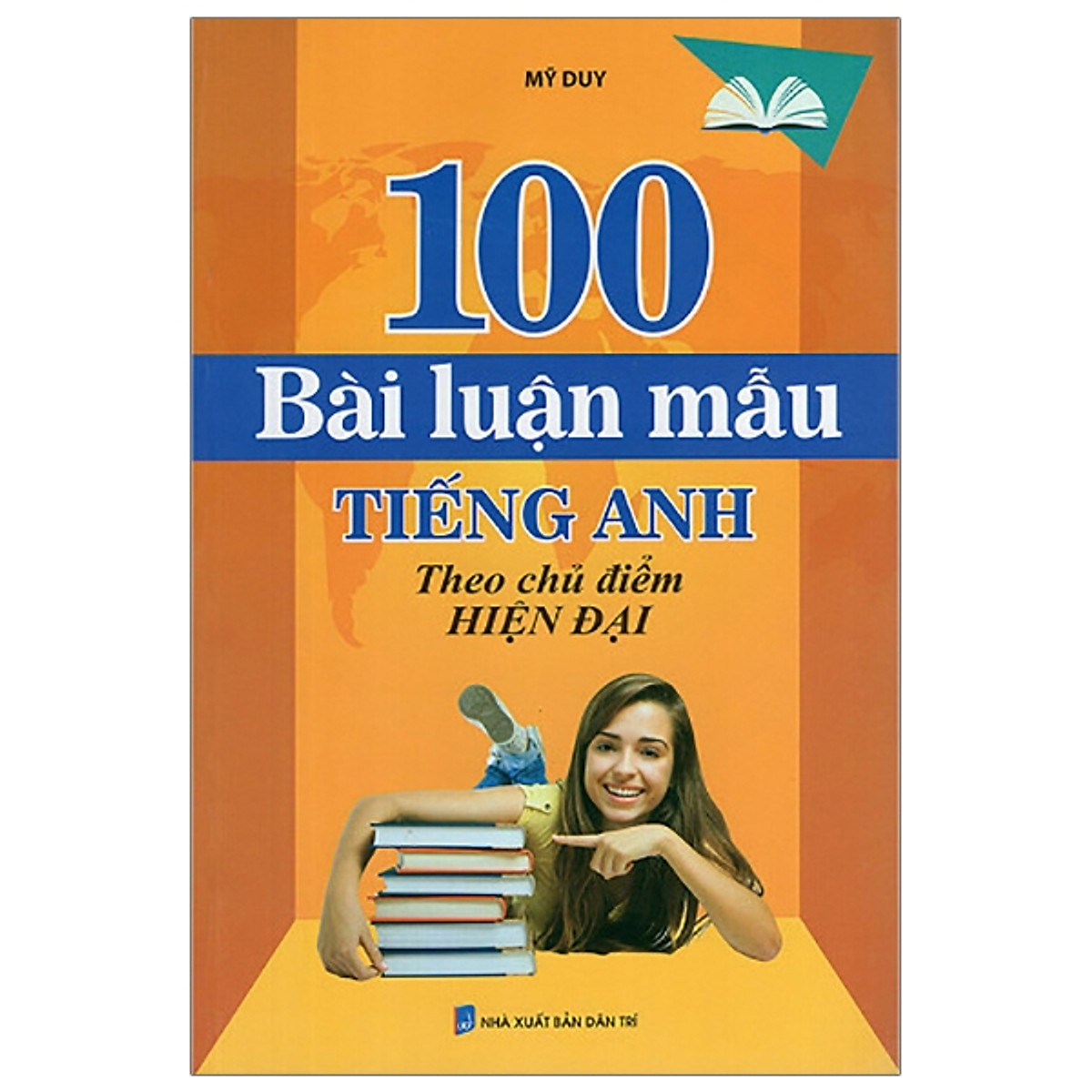 100 Bài Luận Mẫu Tiếng Anh - Theo Chủ Điểm Hiện Đại