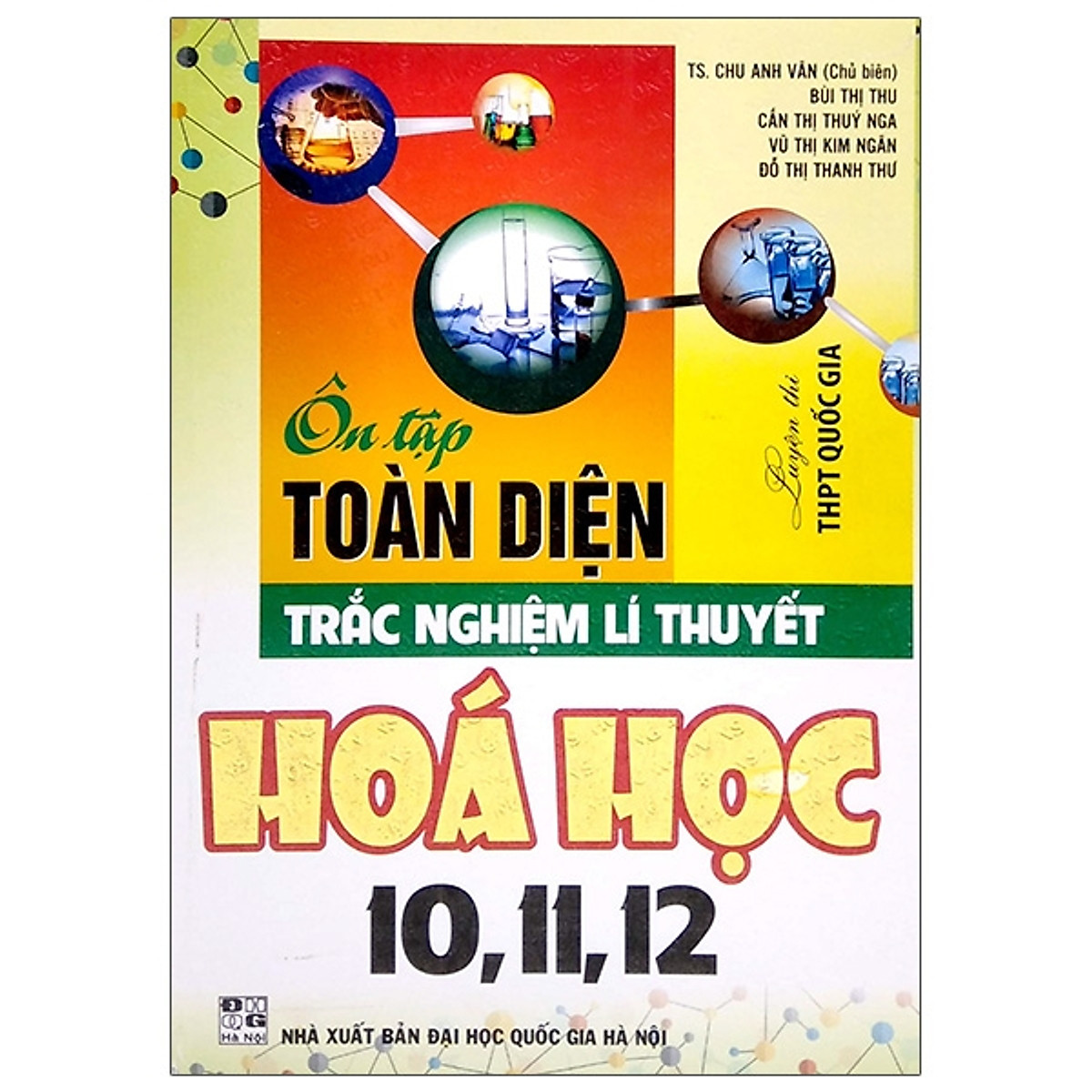 Ôn Tập Toàn Diện Trắc Nghiệm Lý Thuyết - Hóa Học 10, 11, 12 (Luyện Thi THPT Quốc Gia)