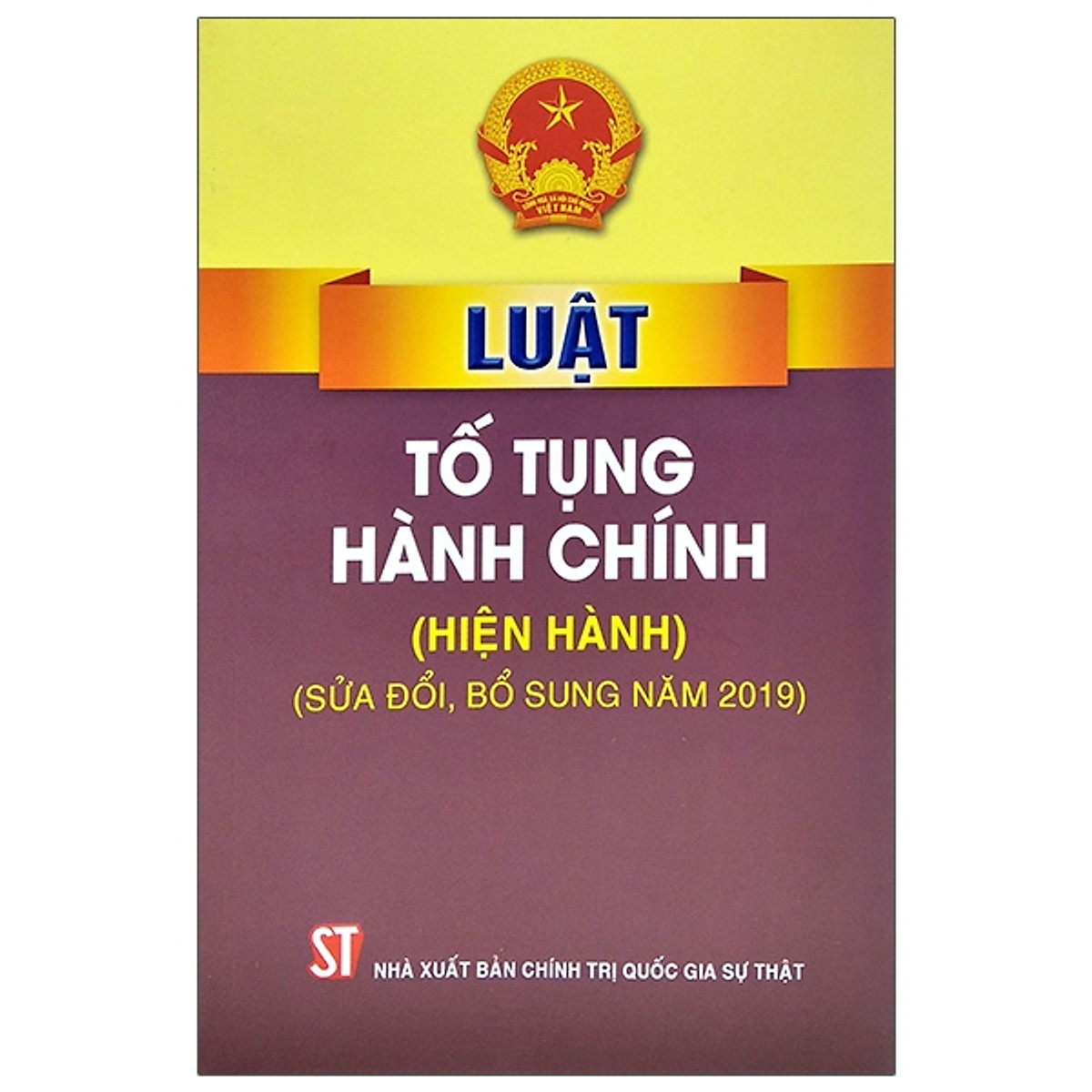 Luật Tố Tụng Hành Chính (Hiện Hành, Sửa Đổi, Bỗ Sung 2019)