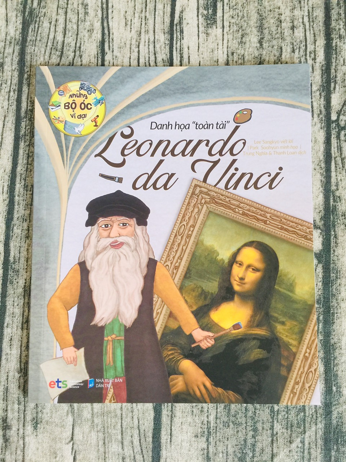 Sách - Những Bộ Óc Vĩ Đại - Danh Họa Toàn Tài Leonardo Da Vinci